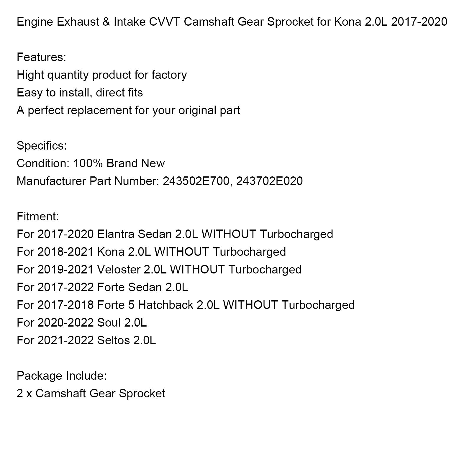 2018-2021 Kona 2.0L WITHOUT Turbocharged Engine Exhaust & Intake CVVT Camshaft Gear Sprocket 243502E700