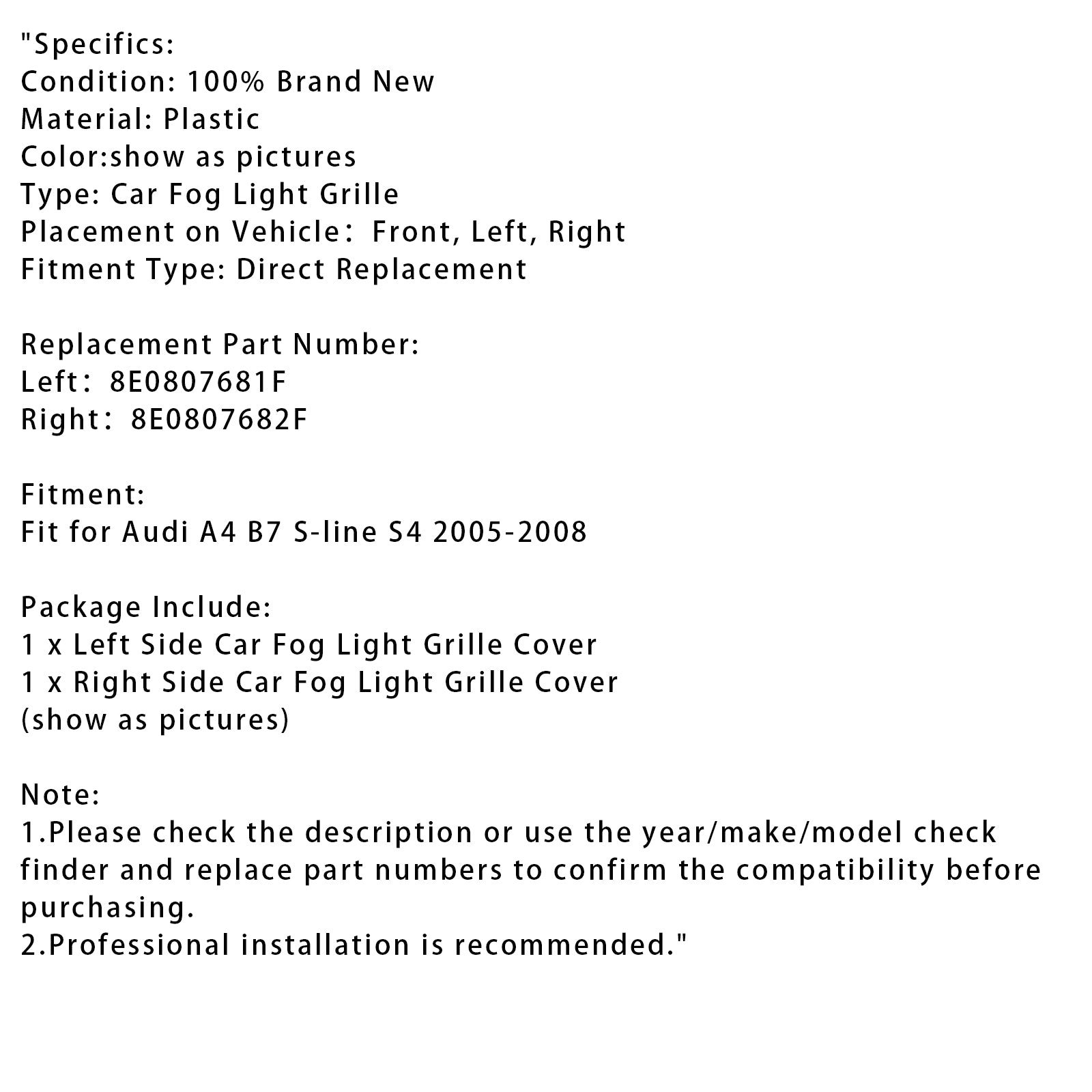 2005-2008 Audi A4 B7 S-LINE S4 1 Par Front Bumper Fog Light Grill Cover Bezel 8E0807681F