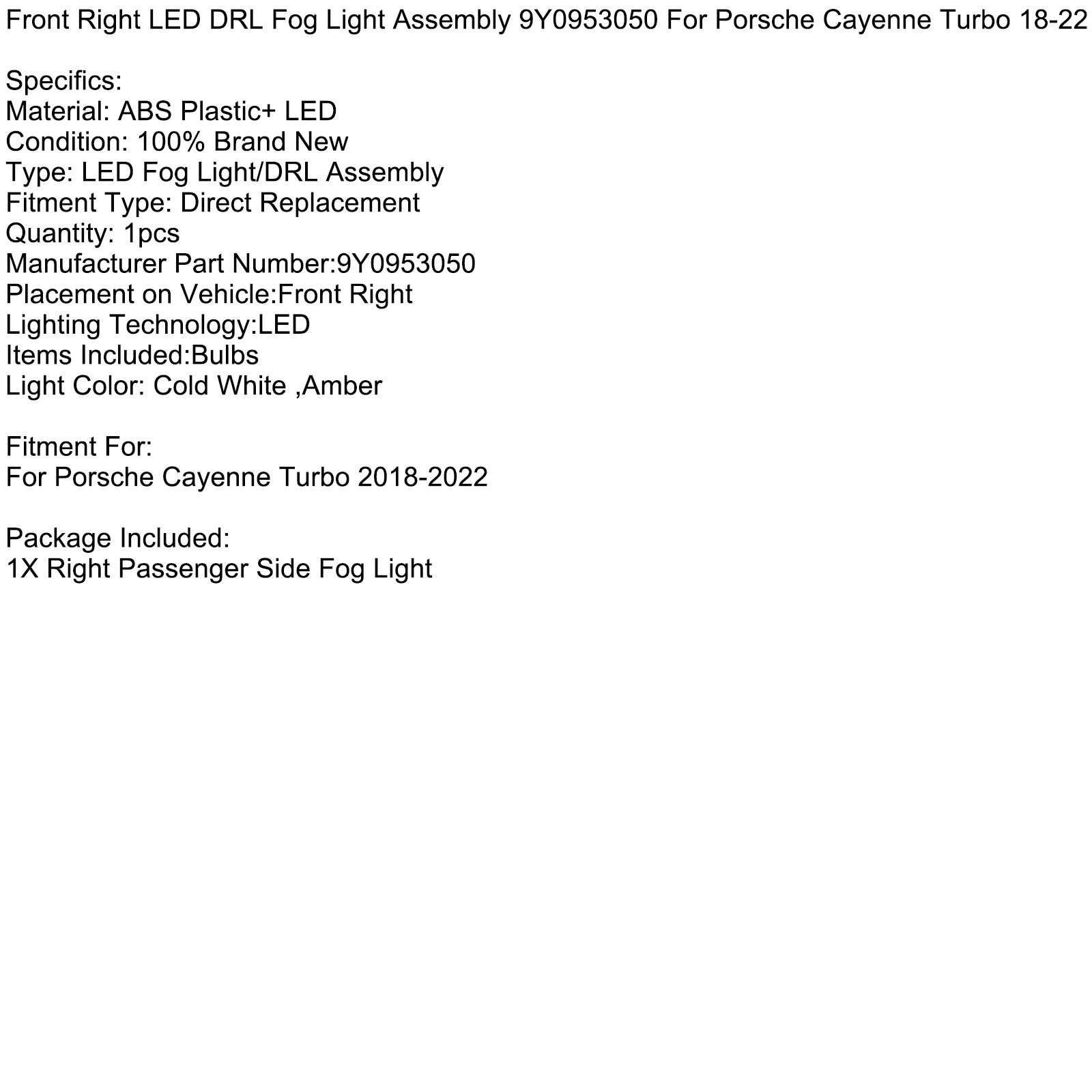 2018-2022 Porsche Cayenne Turbo Fram Höger LED DRL Dimljusenhet 9Y0953050