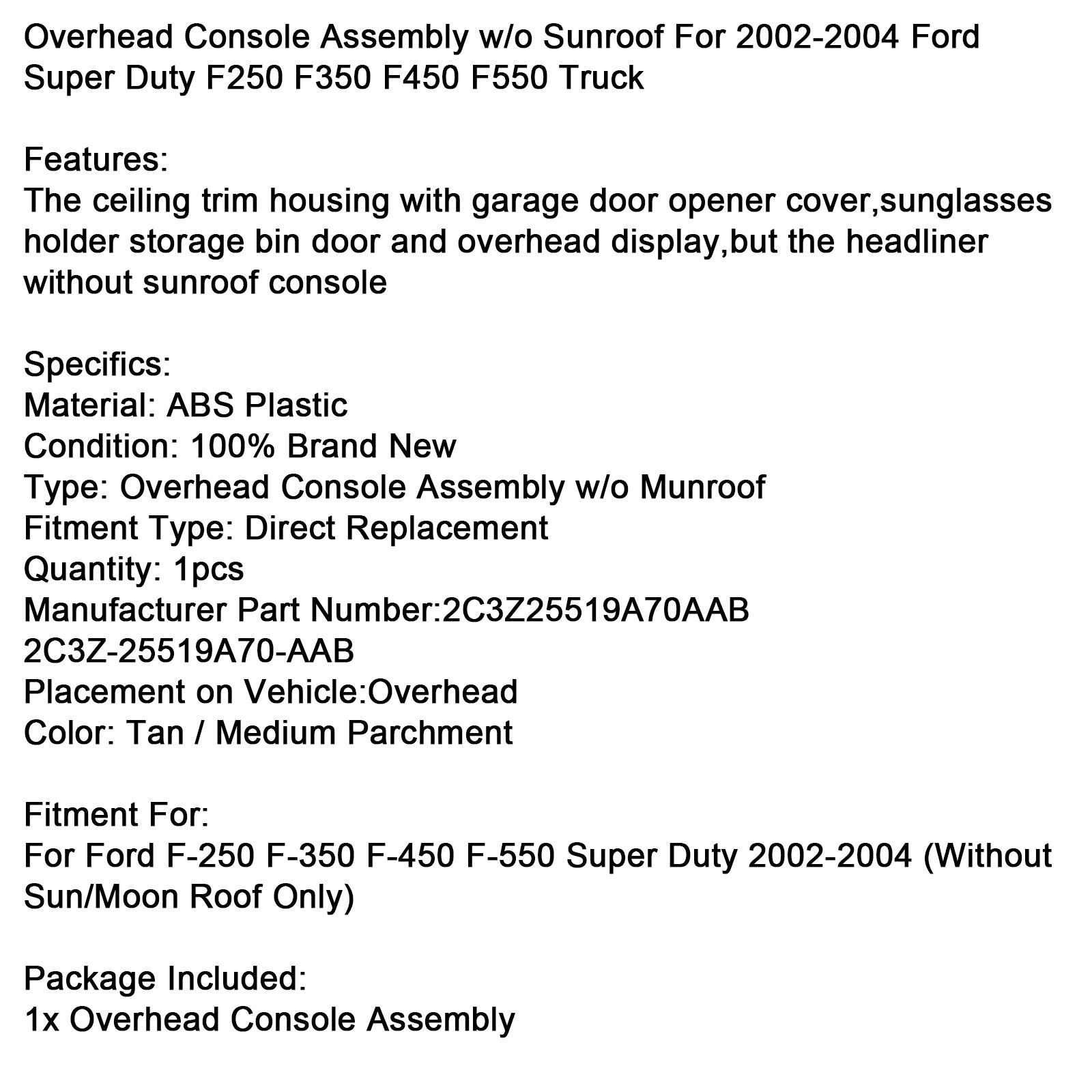 2002-2004 Ford F250 F-350 F-450 F-550 Super Duty Overhead Consol Montage utan soltak solbränna