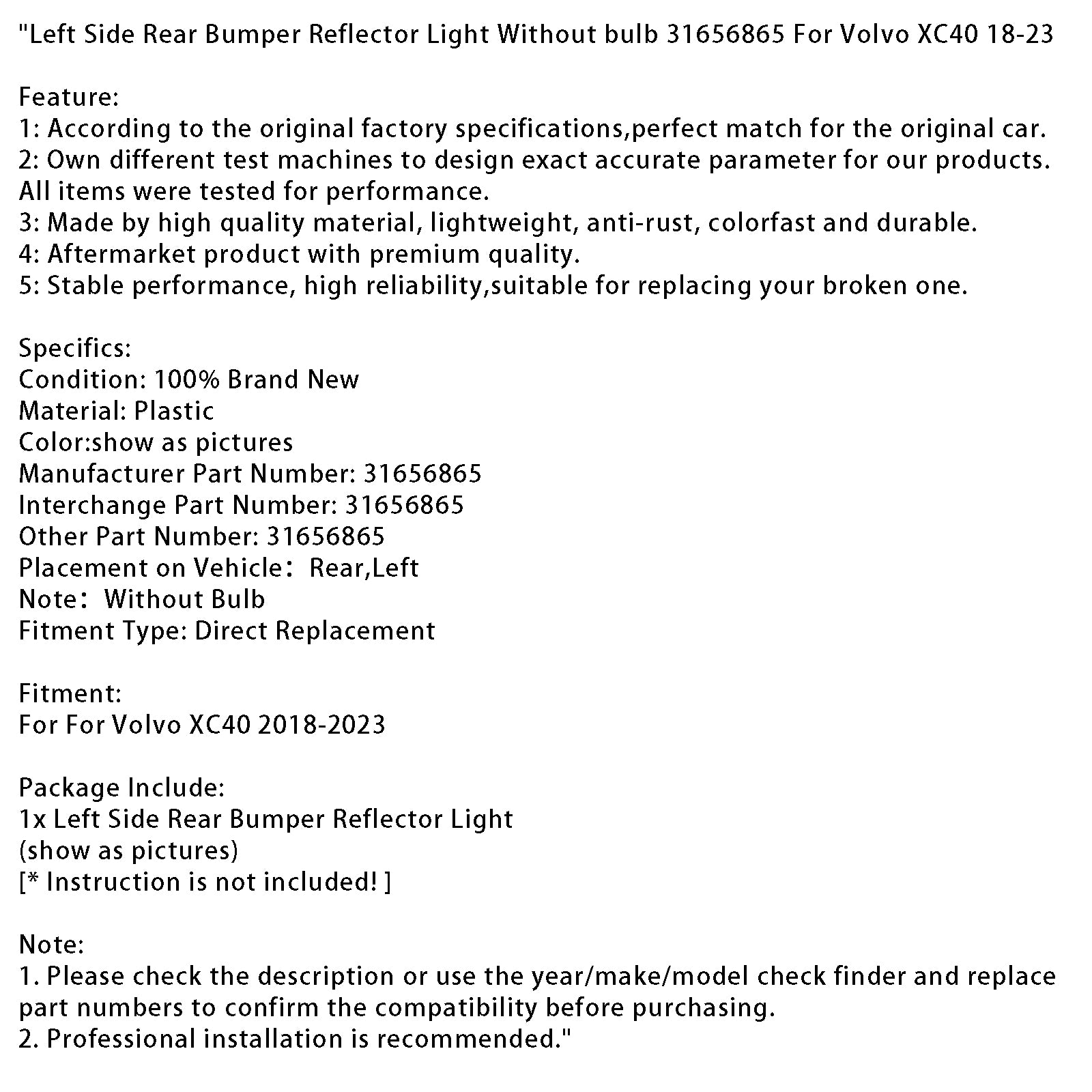 2018-2023 Volvo XC40 venstre side bakfanger reflektor lys uten pære 31656865