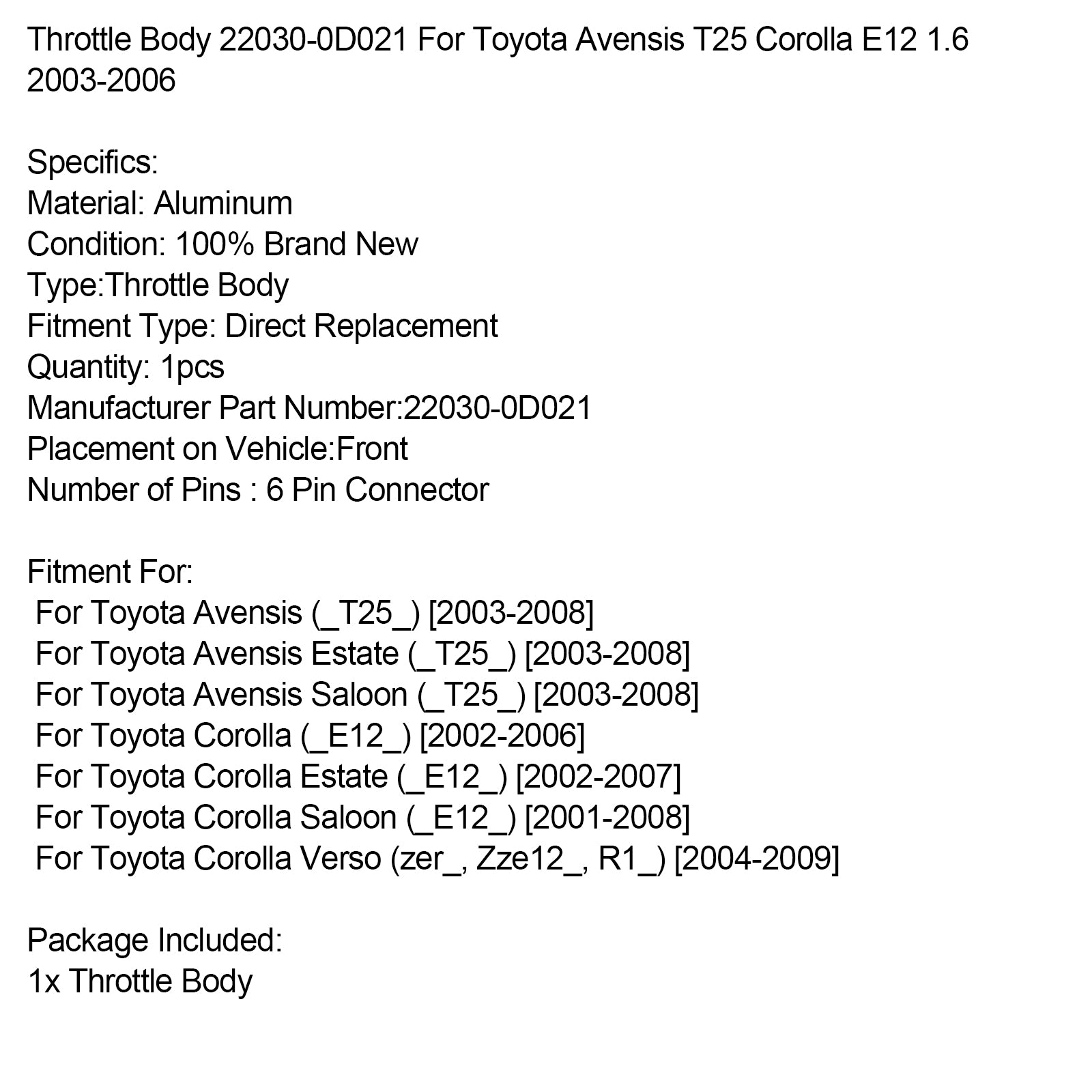 Gasspjeld 22030-0D021 for Toyota Avensis T25 Corolla E12 1.6 2003-2006