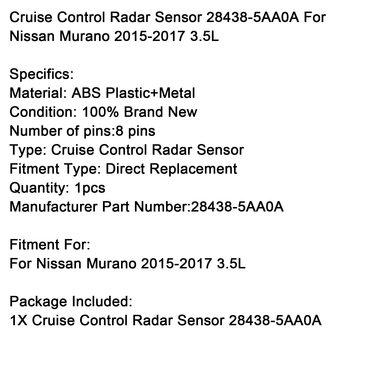 Capteur radar de régulateur de vitesse Nissan Murano 3,5 L 2015-2017 28438-5AA0A