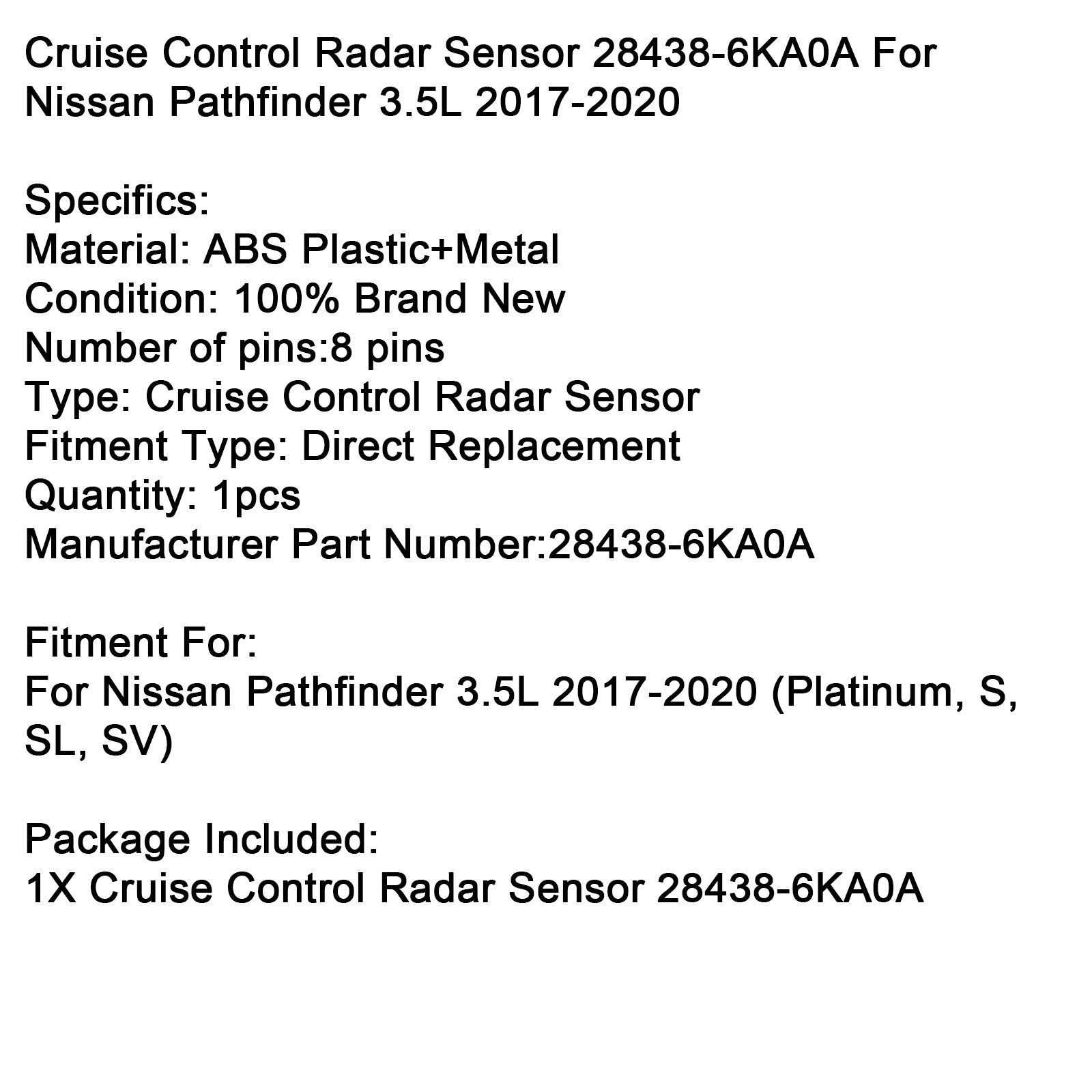 2017-2020 Nissan Pathfinder 3.5L Cruise Control-radarsensor 28438-6KA0A