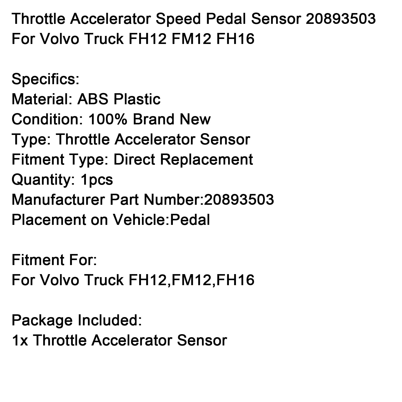 VOLVO TRUCK FH12 FM12 FH16 GRAVE ACCELERATOR SPEED PEDAL SENSOR 20893503