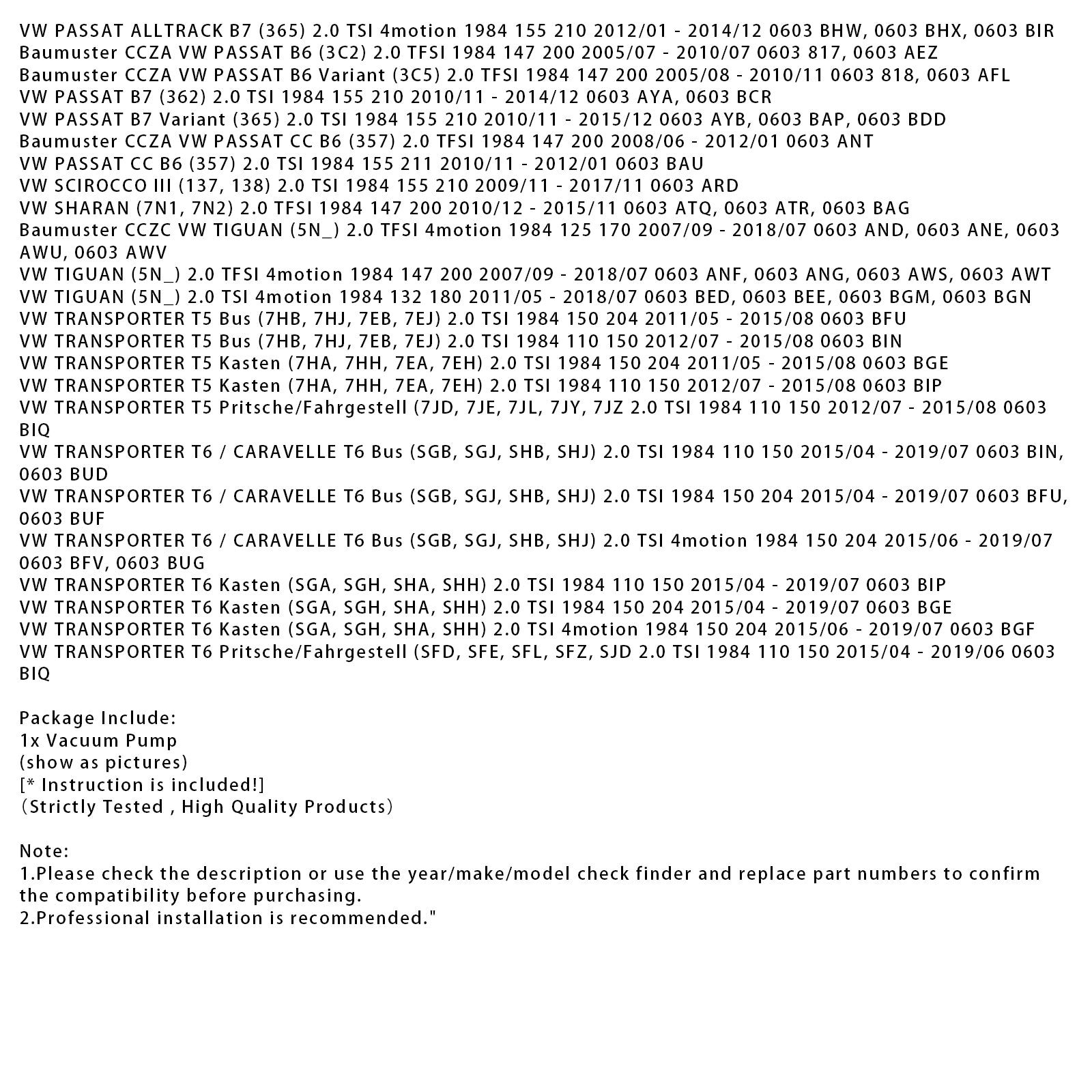 2007/09-2018/07 VW TIGUAN (5N_) 2.0 TFSI 4motion 1984 147 200 Bomba de vacío 06J145100P