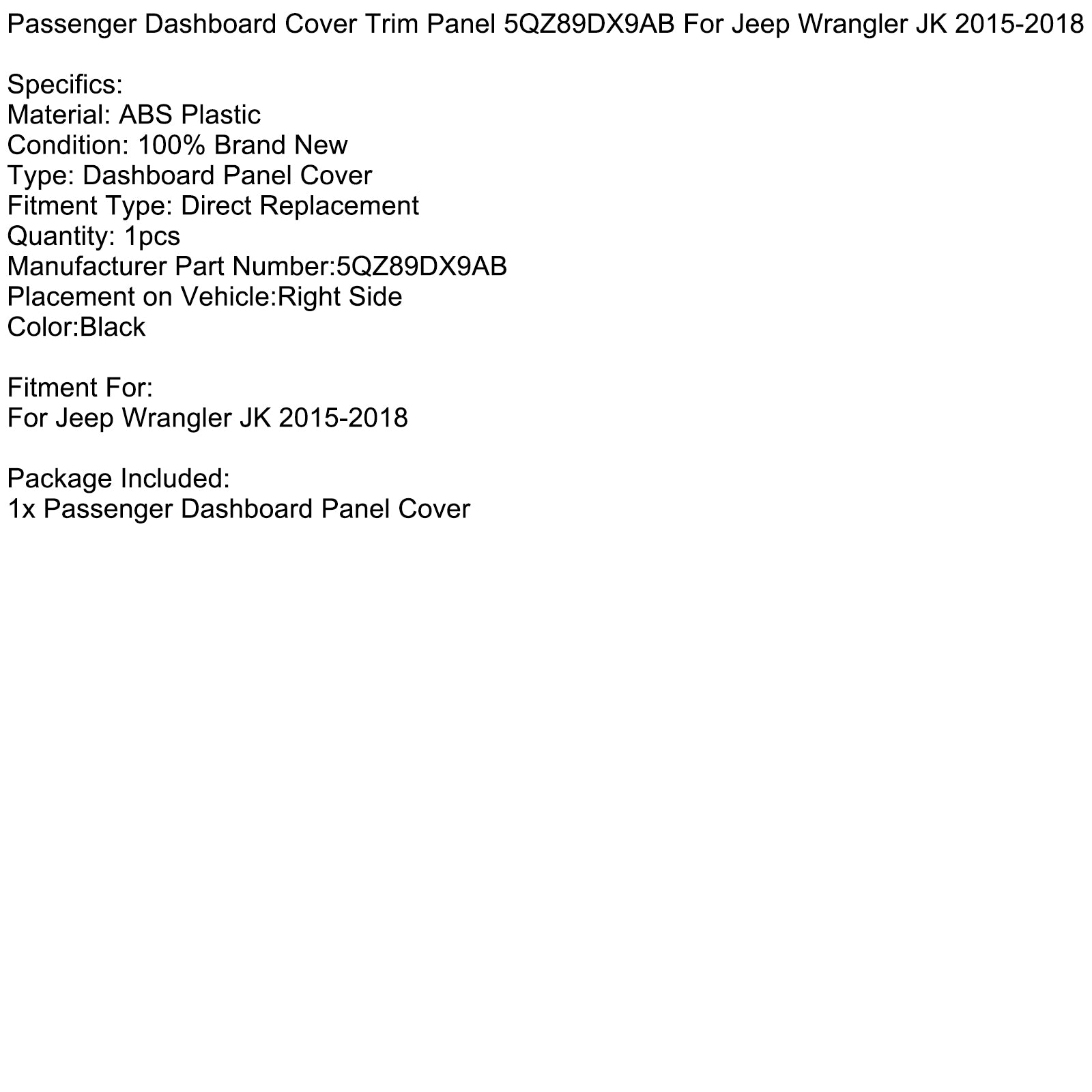 2015-2018 Jeep Wrangler JK passagiersdashboardafdekking sierpaneel 5QZ89DX9AB