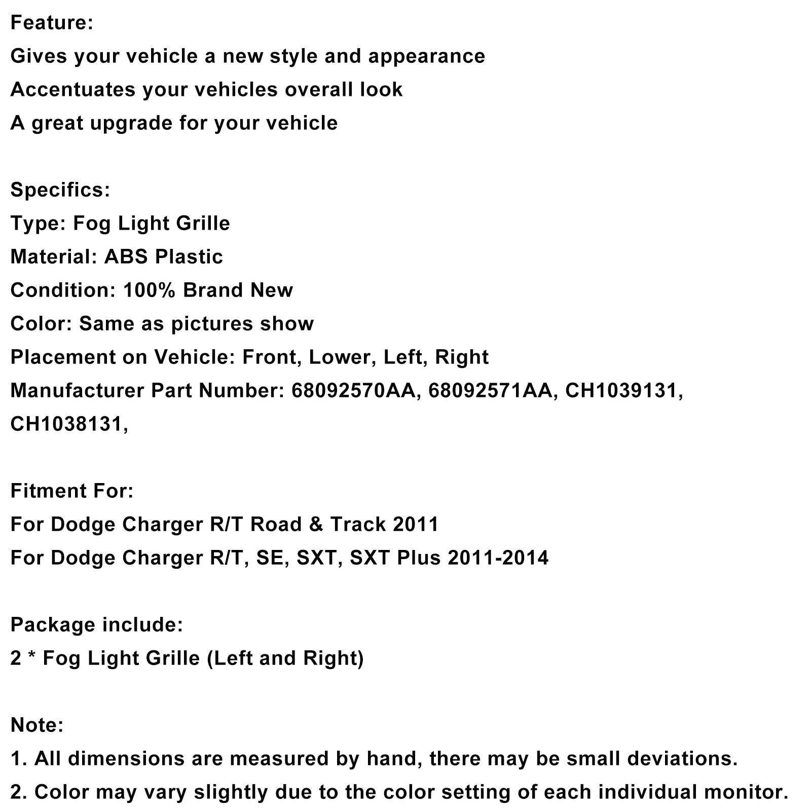 2011-2014 Dodge Charger R/T, SE, SXT, SXT Plus 2ST Dimljusskydd 68092570AA 68092571AA