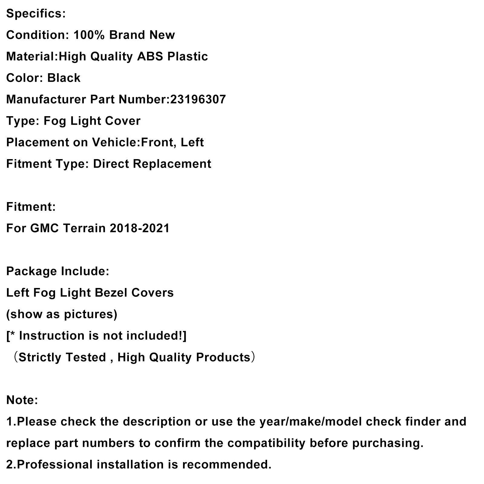 2018-2021 GMC Terrain Front Conte de nevoeiro esquerdo moldura leve 23196307