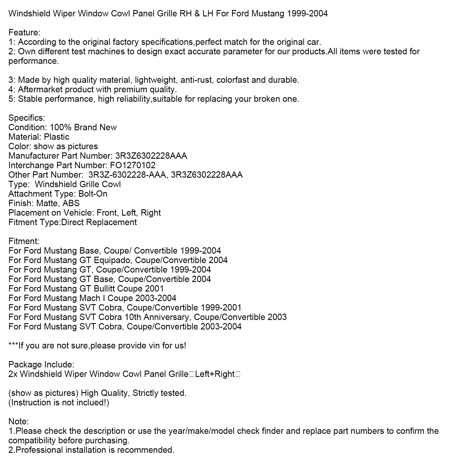 1999-2001 Ford Mustang SVT Cobra, Coupe/Convertible Windshield Wiper Window Cowl Panel Grille RH & LH 3R3Z6302228AAA