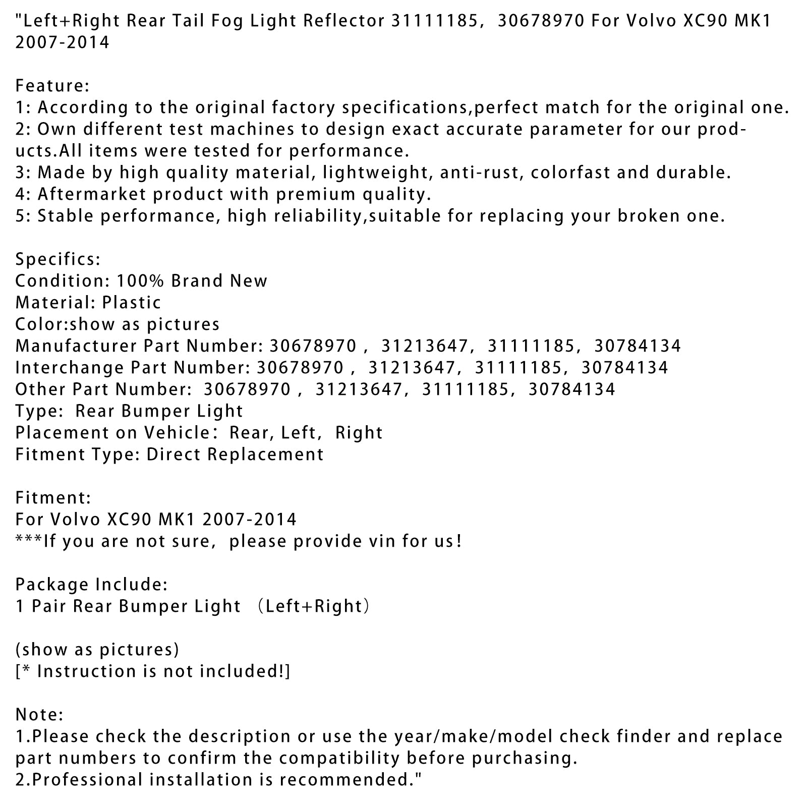 2007-2014 Volvo XC90 MK1 Venstre+høyre bakståke Lys Reflektor 31111185 30678970