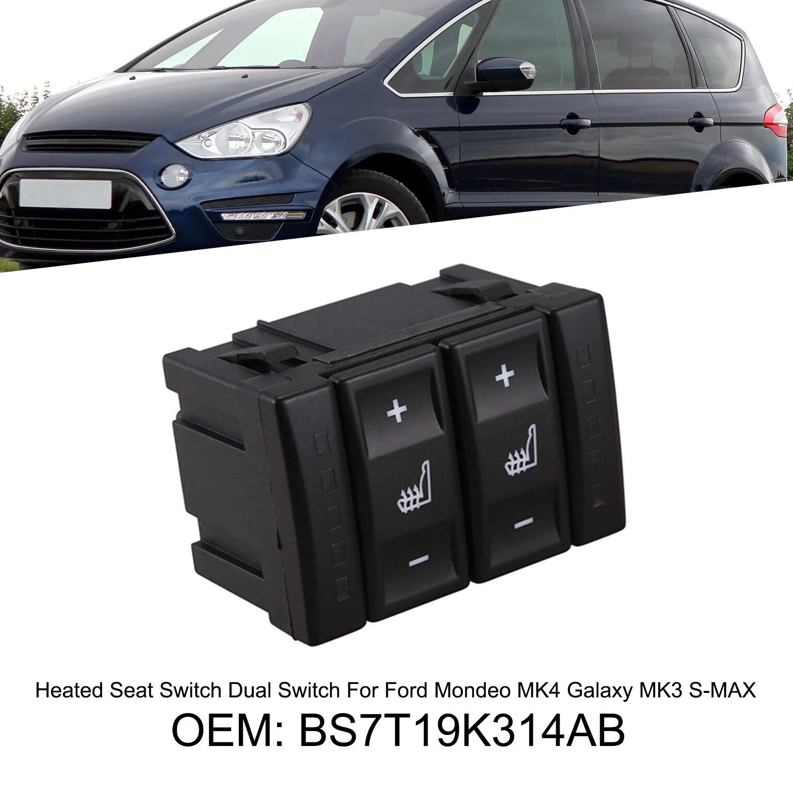 Vyhrievaný spínač sedadla Duálny spínač pre Ford Mondeo MK4 Galaxy MK3 S-Max BS7T19K314AB Generic
