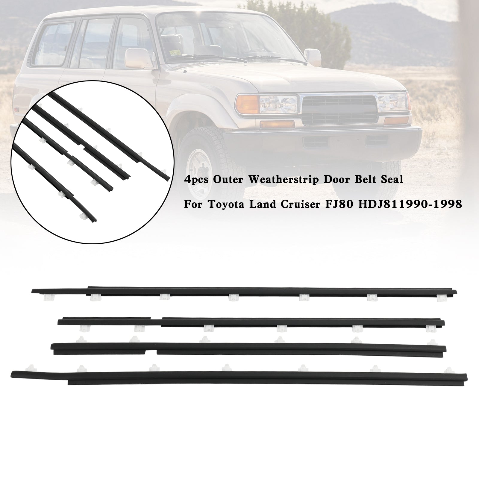 4pcs vonkajšie zľahce pásové pásové tesnenie pre Toyota Land Cruiser FJ80 HDJ81 90-98