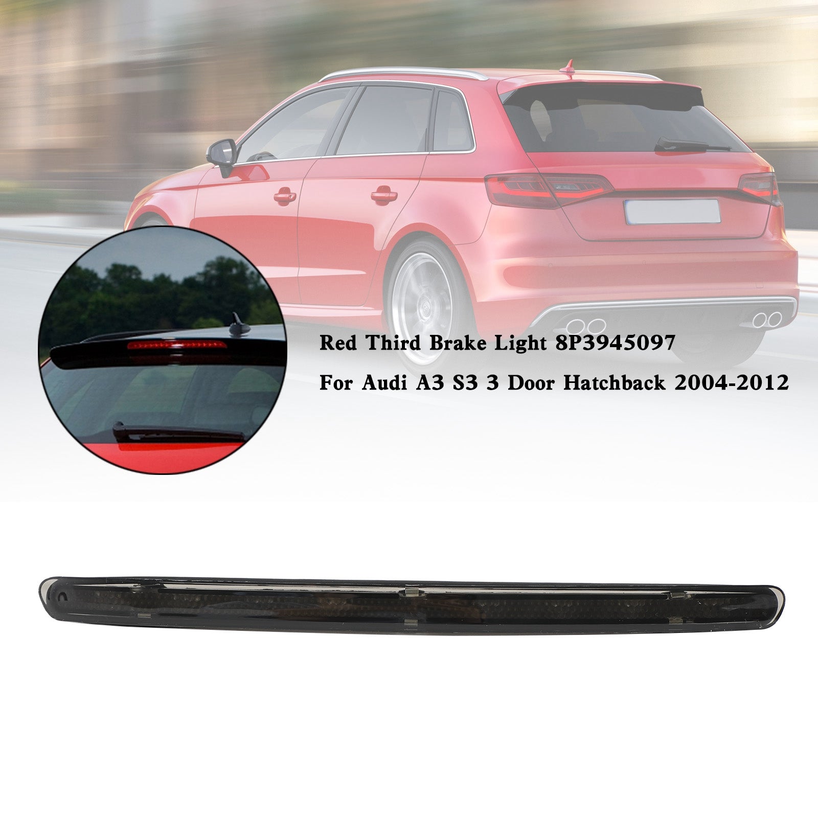 Third Brake Light 8P3945097 For Audi A3 S3 3 Door Hatchback 2004-2012