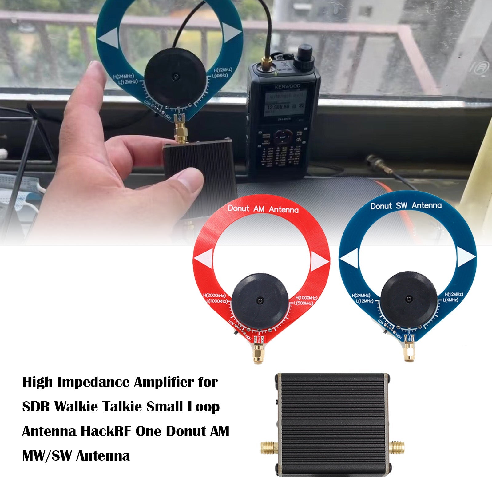 Amplificateur à haute impédance pour SDR Walkie Talkie Donut Am MW/SW Antenne Hackrf One