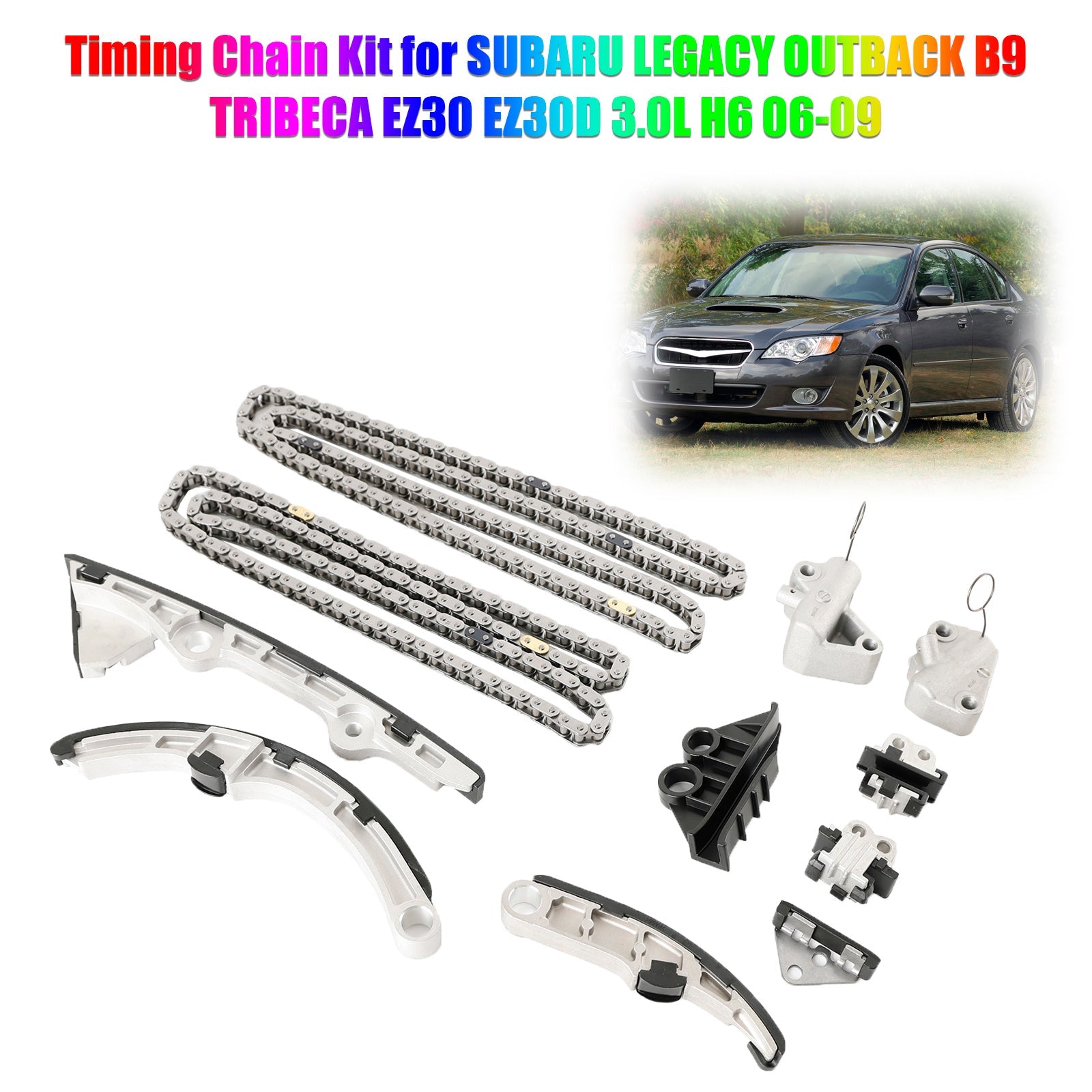 2006-2009 Subaru B9 Tribeca EZ30D 3.0L Kit de chaîne de synchronisation 13144AA090 13144AA012 13144AA021 13144AA031 13144AA051 13142AA020