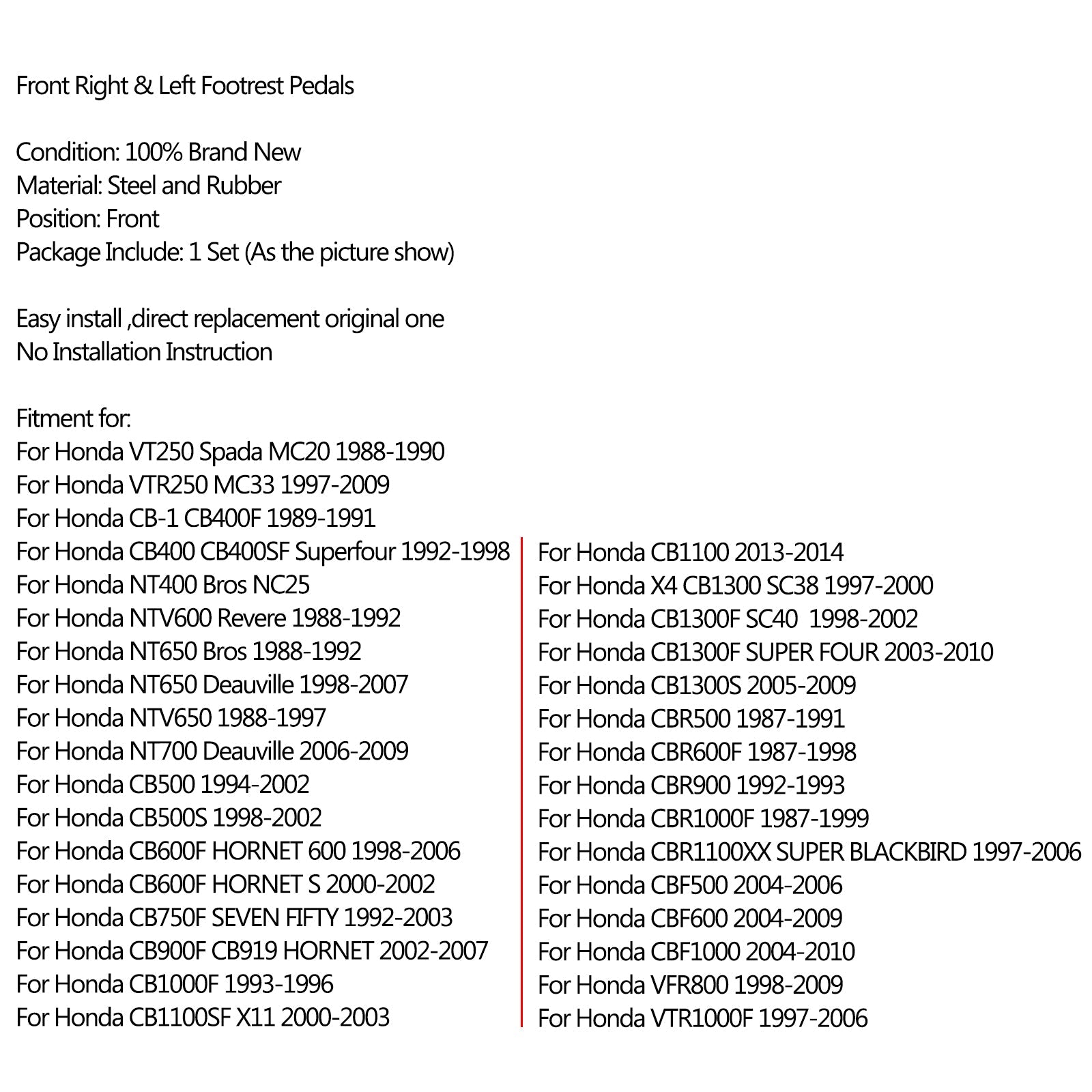 Fotstödfot pinnar front för Honda VT250 MC20 CB 400 500 600F 750F 1000F CBR Generic