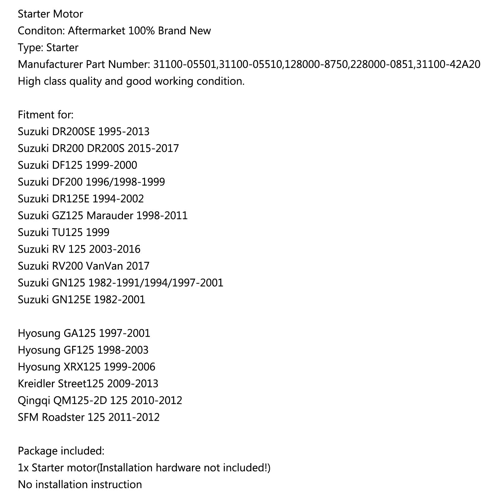 Motorstarter för Hyosung XRX125 1999-2006 Suzuki DR200SE 1995-2013 DR125E 94-02 Generisk