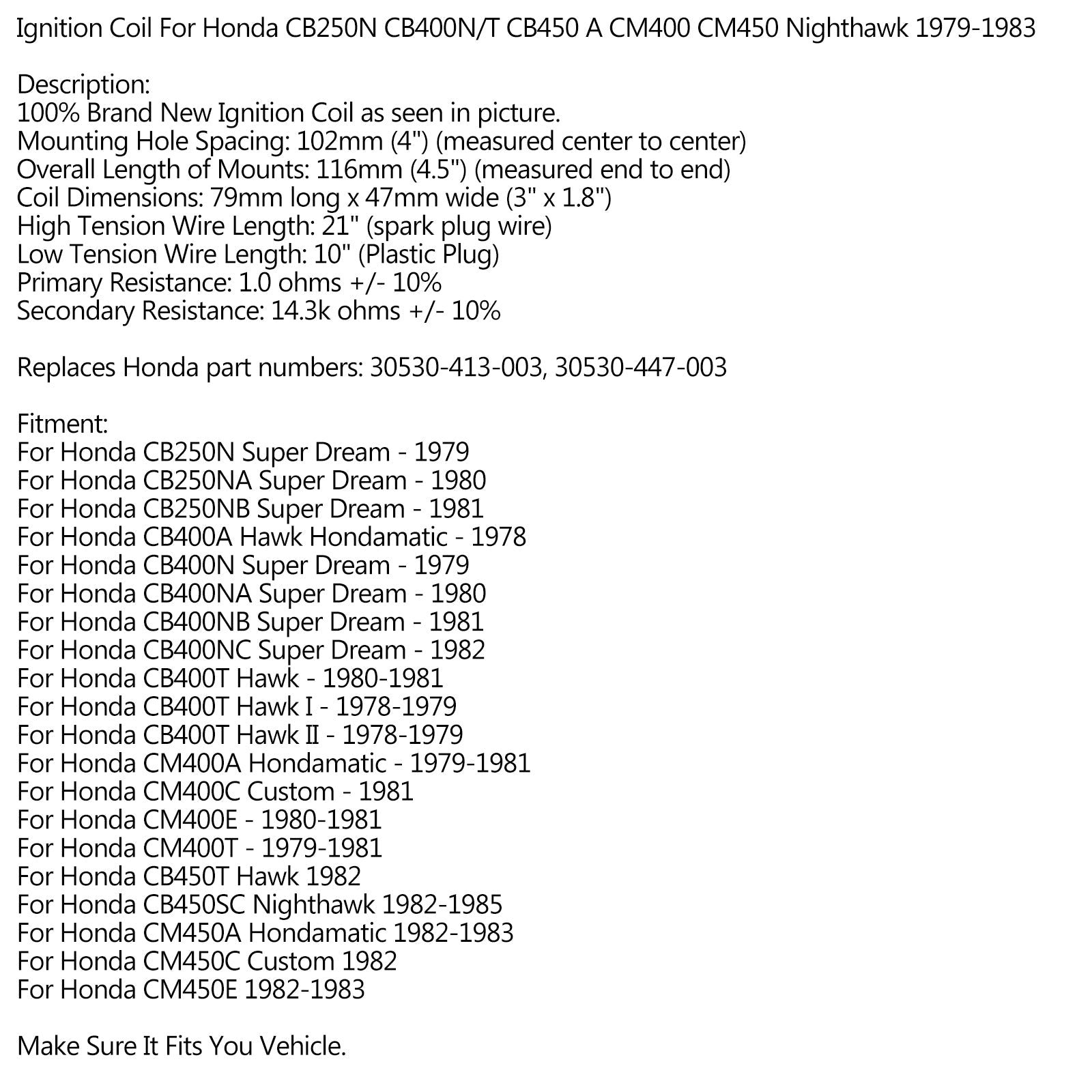 Tändspole för Honda CB250N CB400N/T CB450 A CM400 CM450 Nighthawk 1979-1983 Generic