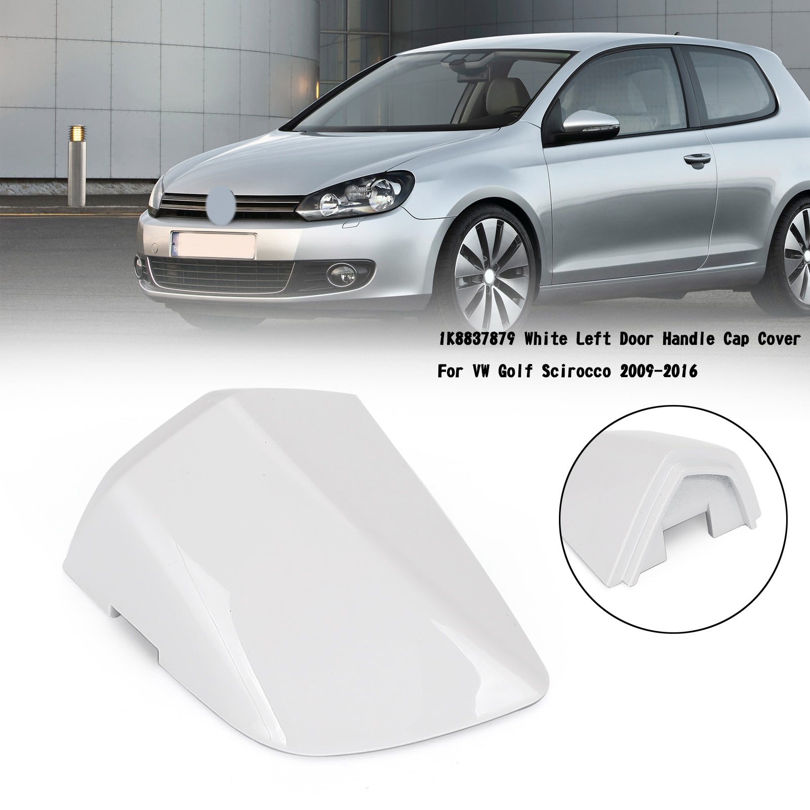VW Golf Scirocco 2009-2016 1K8837879 Hvit Venstre dørhåndtak Cap Cover