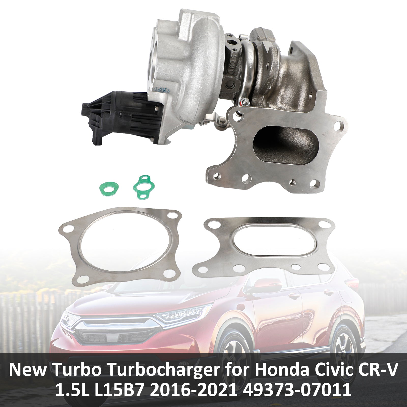 2016-2021 Honda Civic CR-V 1.5L L15B7 49373-07011 Nouveau turbocompresseur turbo