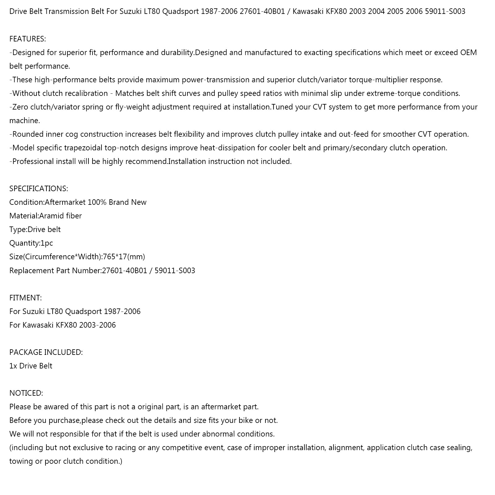 Drive Belt 765oC x 17W for Suzuki LT80 Quadsport 80 87-06 Kawasaki KFX80 03-06