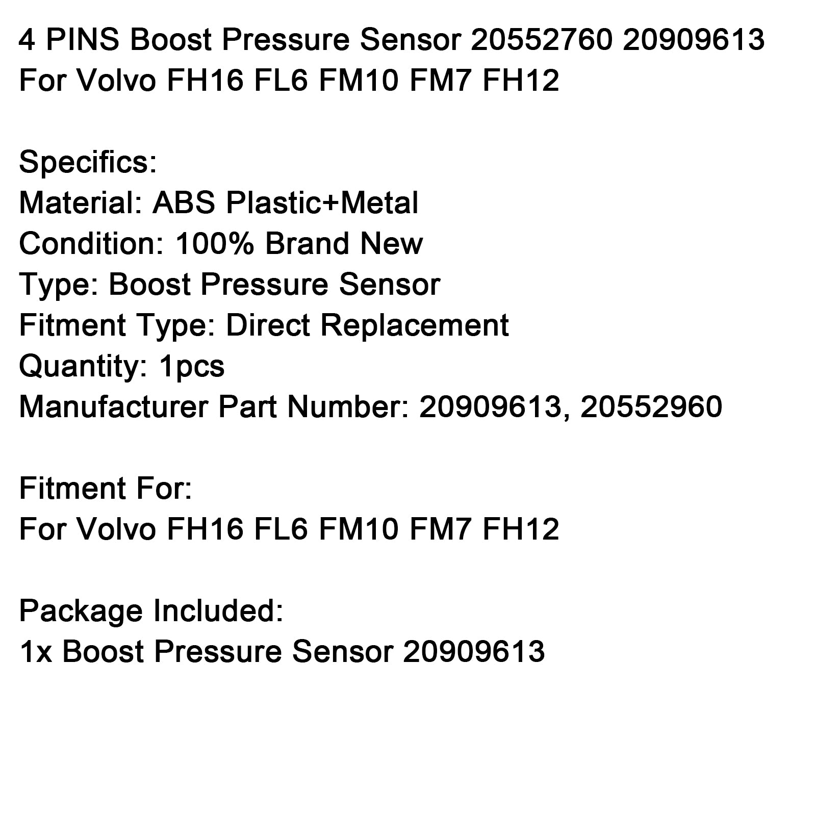 Volvo FH16 FL6 FM10 FM7 FH12 4 PINS Boost Pressure Sensor 20552760 20909613