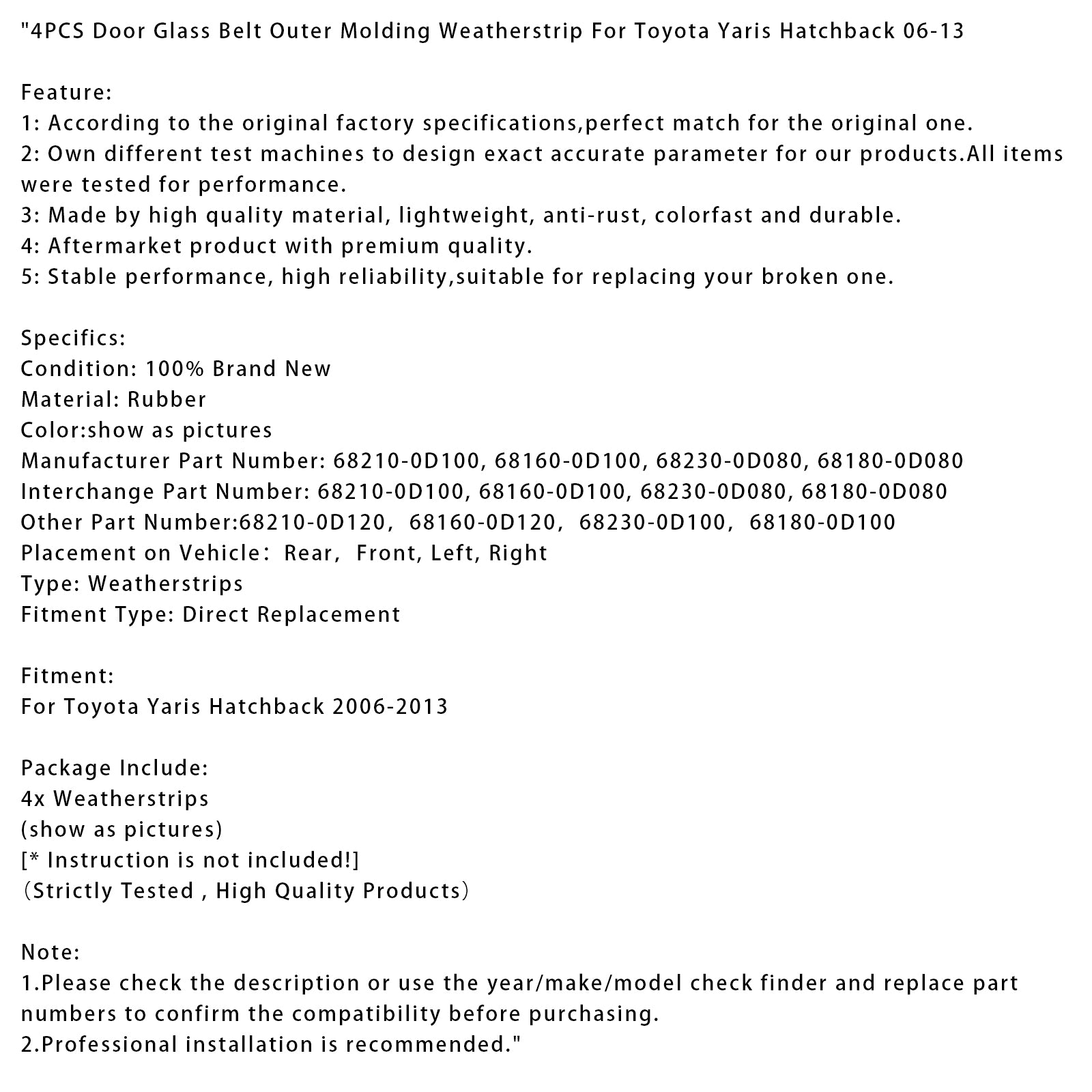 2006-2013 Toyota Yaris Hatchback 4pcs Porta Correia de vidro Moldagem externa Weatherstrip