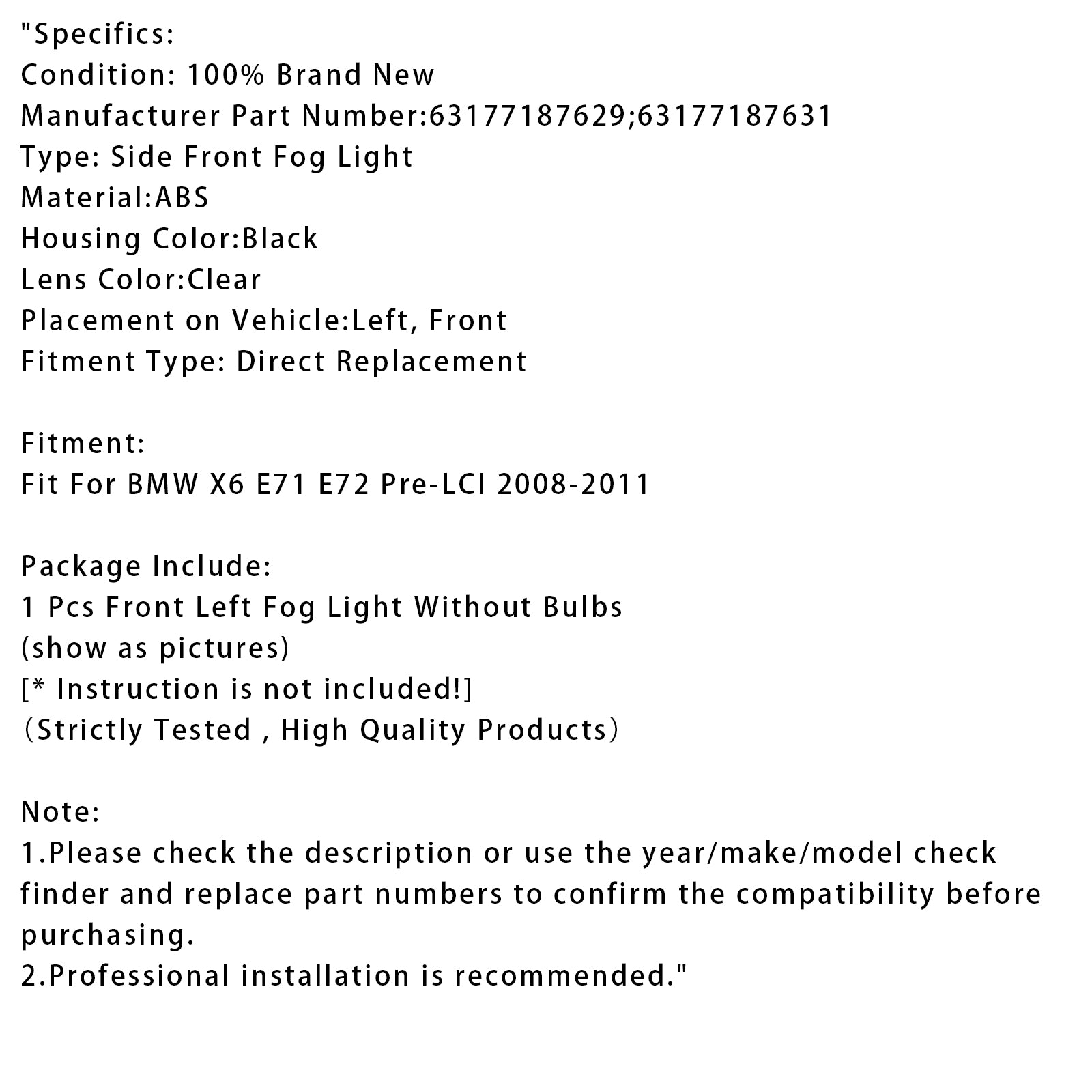 2008-2011 BMW X6 E71 E72 1 PCS Front Left Fog Light Lamps 63177187631