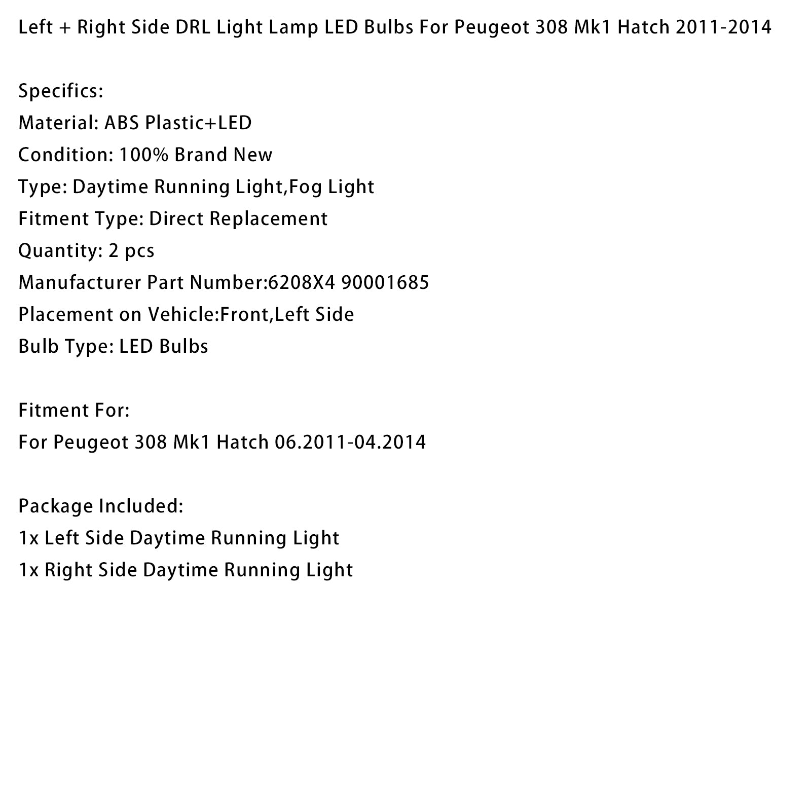 Left + Right DRL Light Lamp LED Bulbs For Peugeot 308 Mk1 Hatch 2011-2014