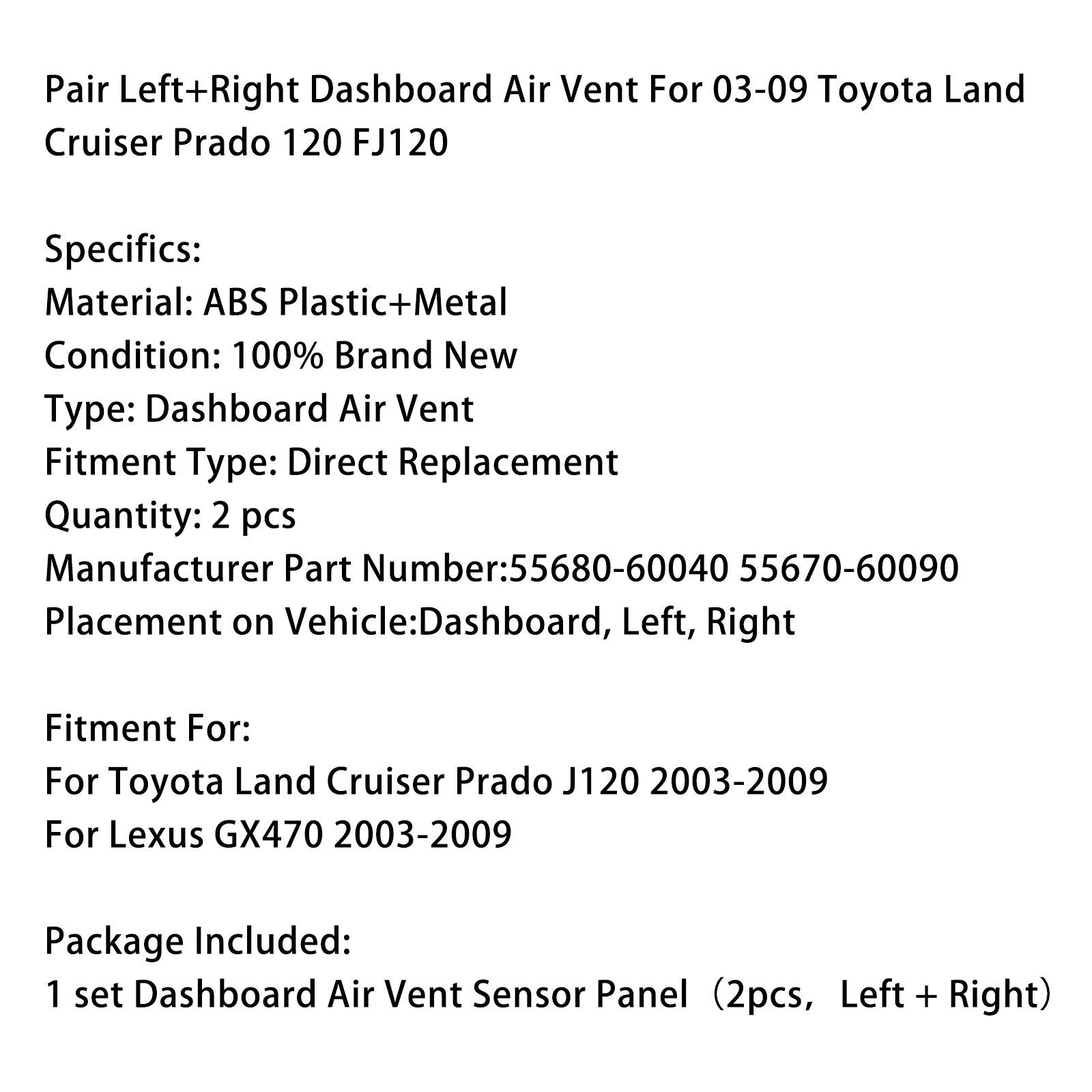 2003-2009 Toyota Land Cruiser Prado 120 FJ120 Paire gauche + Tableau de bord droit Vent 55680-60040