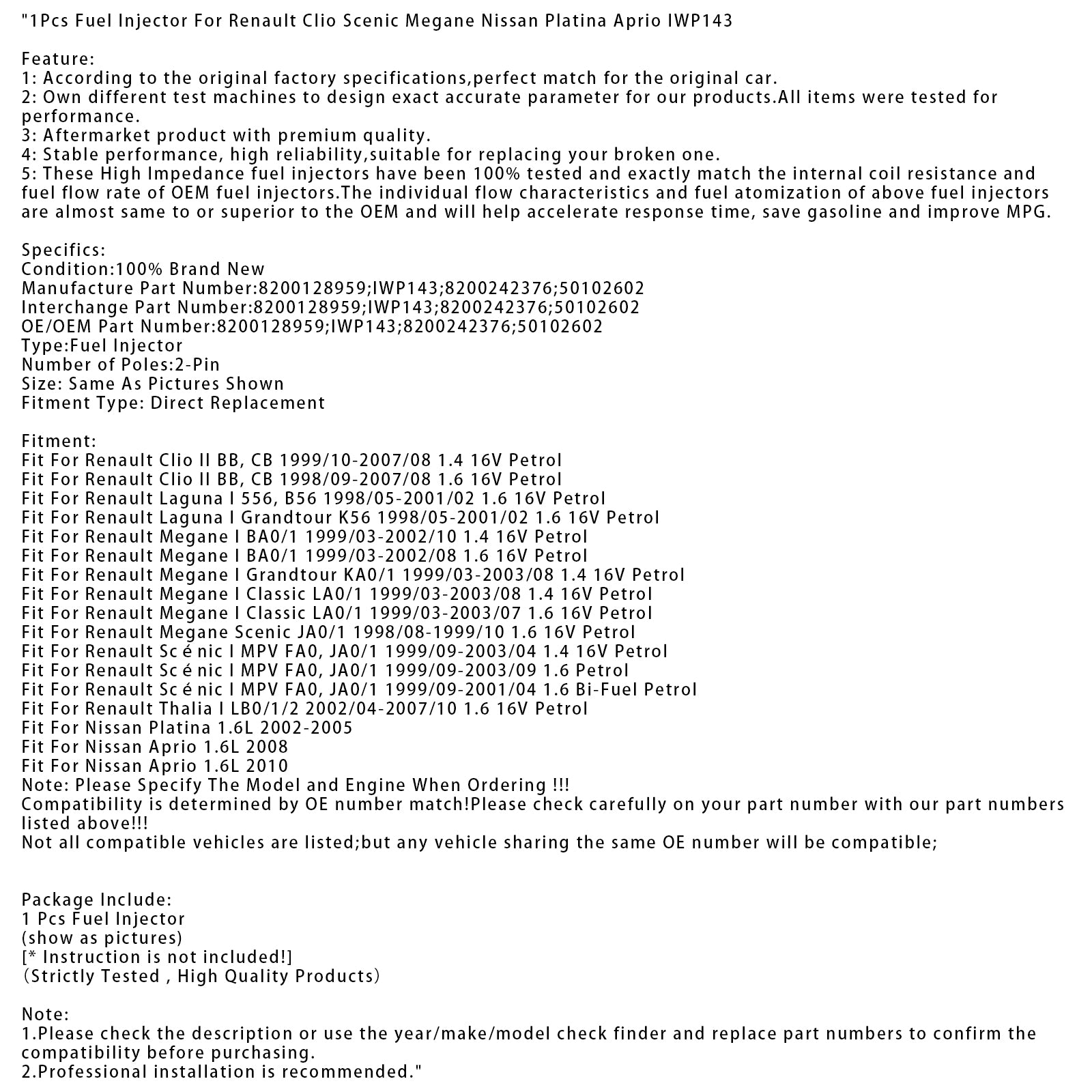 1Pcs Fuel Injector For Renault Clio Scenic Megane Nissan Platina Aprio IWP143