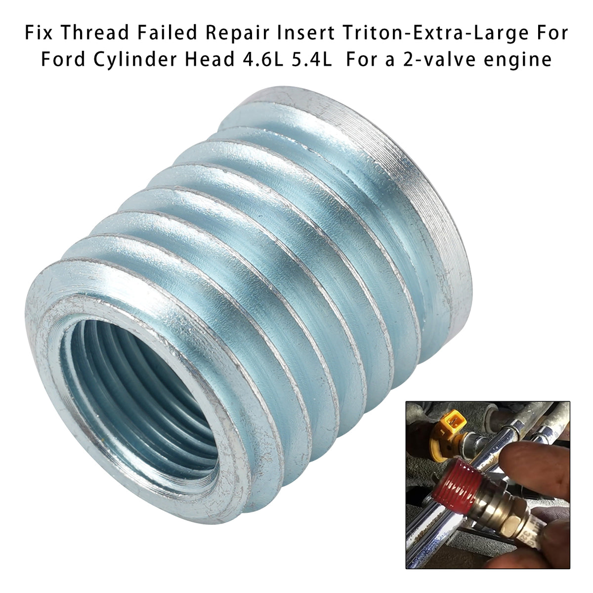 Ford Cylinder Head 4.6L 5.4L Fix Thread Failed Repair Insert Triton-Extra-Large,The bushing is Fix Thread Failed Repair Insert Extra-Large Generic