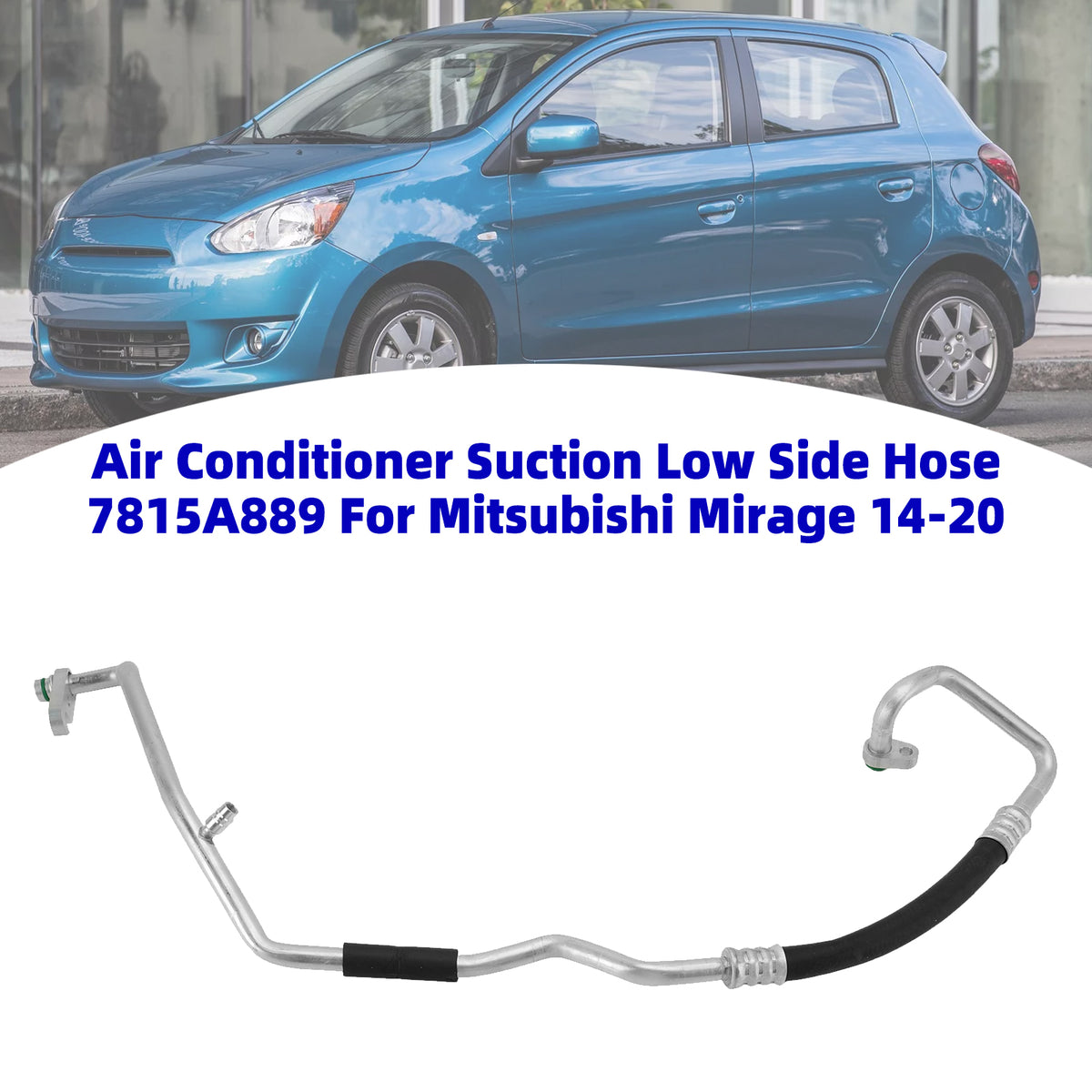 2014-2020 Mitsubishi Mirage 1.2L Air Conditioner Suction Low Side Hose 7815A889 Generic