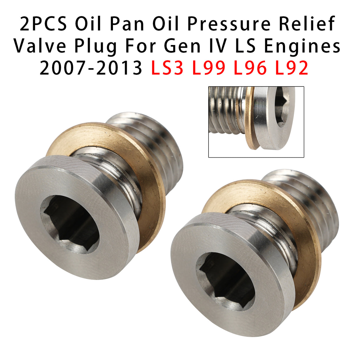 2007-2013 a wide range of GM Gen IV LS engines including LS3, L99, L96, L92, LMG, LC9, L76, and LH6 from . 2PCS Oil Pan Oil Pressure Relief Valve Plug LS3 L99 L96 L92 LMG LC9 L76 LH6 Generic