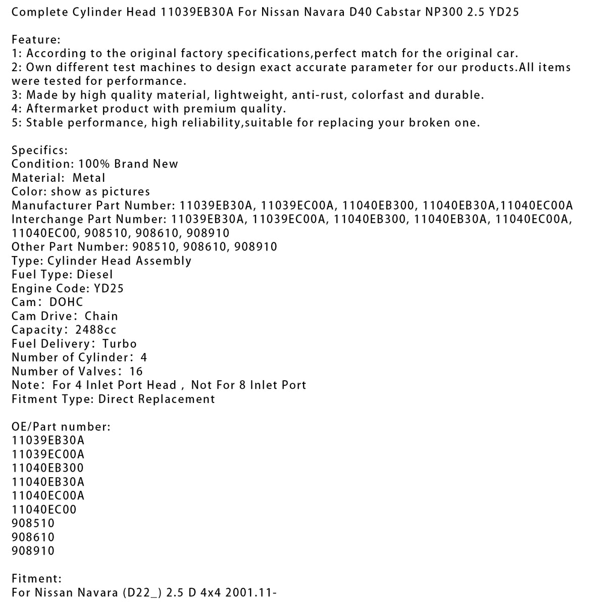 2008 Nissan NP300 Navara Platform/Chassis (D40) 2.5 dCi 4WD .08 Complete Cylinder Head 11039-EB30A 908910 11039EB30A Generic