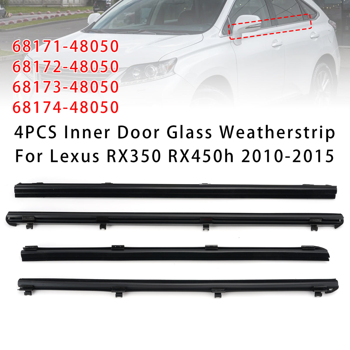 2010-2015 Lexus RX350(GGL10/GGL15) 4Pcs Inner Door Glass Weatherstrip 68173-48050 68174-48050 Generic