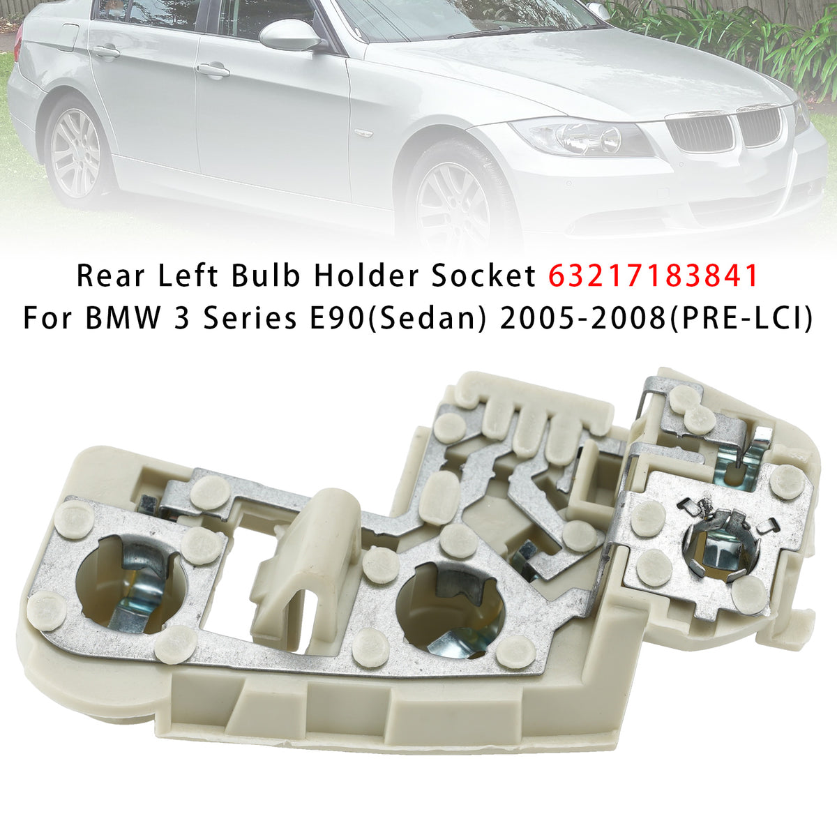 2005-2008 BMW 3 Series E90(Sedan) (Pre-LCI) Rear Left Bulb Holder Socket 6937475 63216937475 Generic