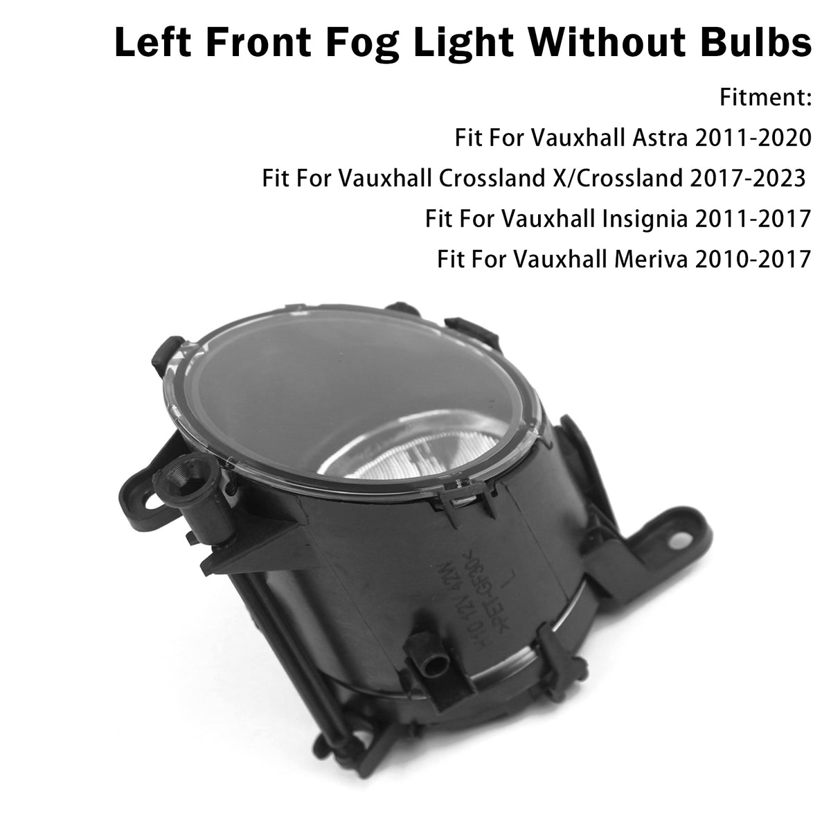 2011-2020 Vauxhall Astra Left Front Fog Light Lamp 22865974 1710213 Generic