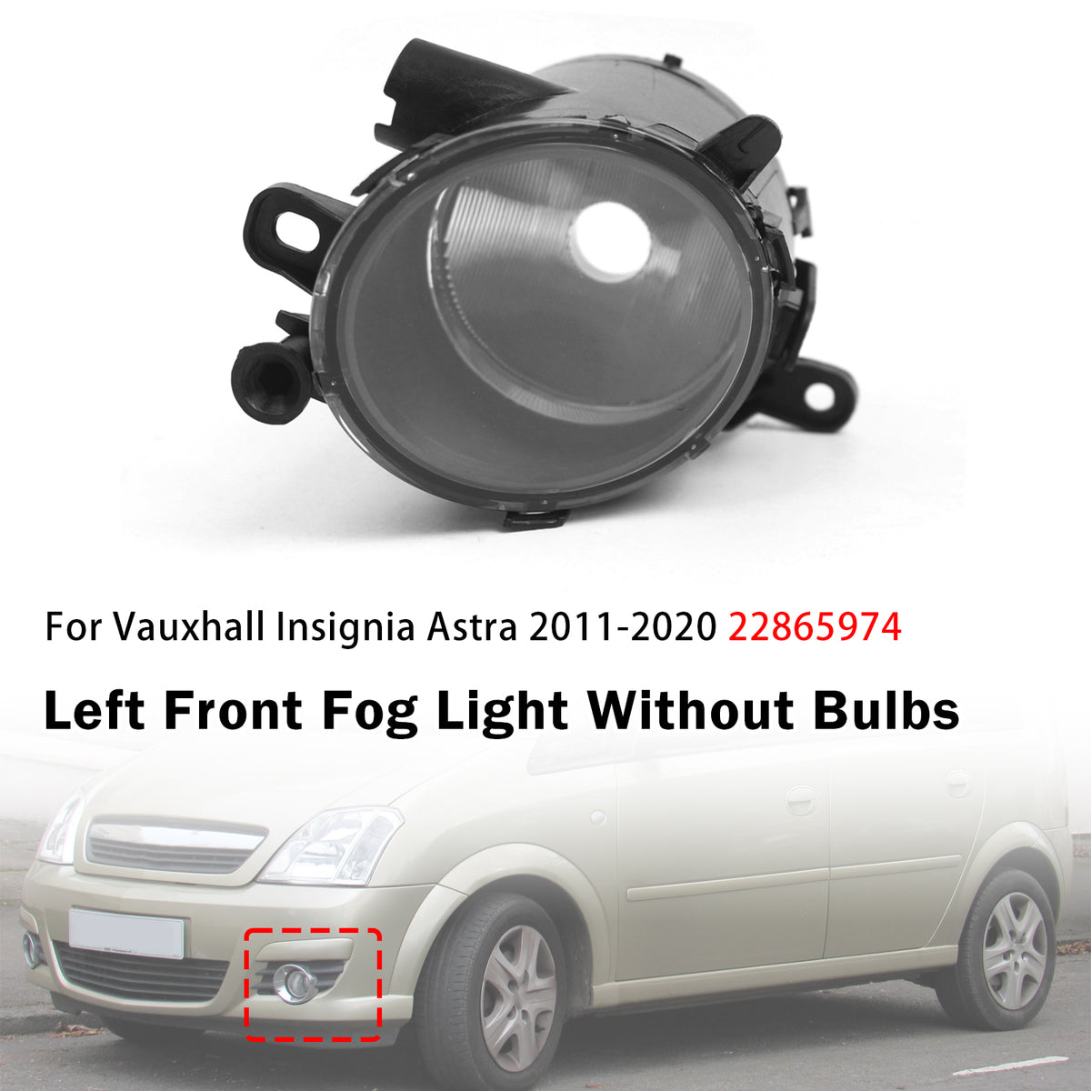 2010-2017 Vauxhall Meriva Left Front Fog Light Lamp 22865974 1710213 Generic