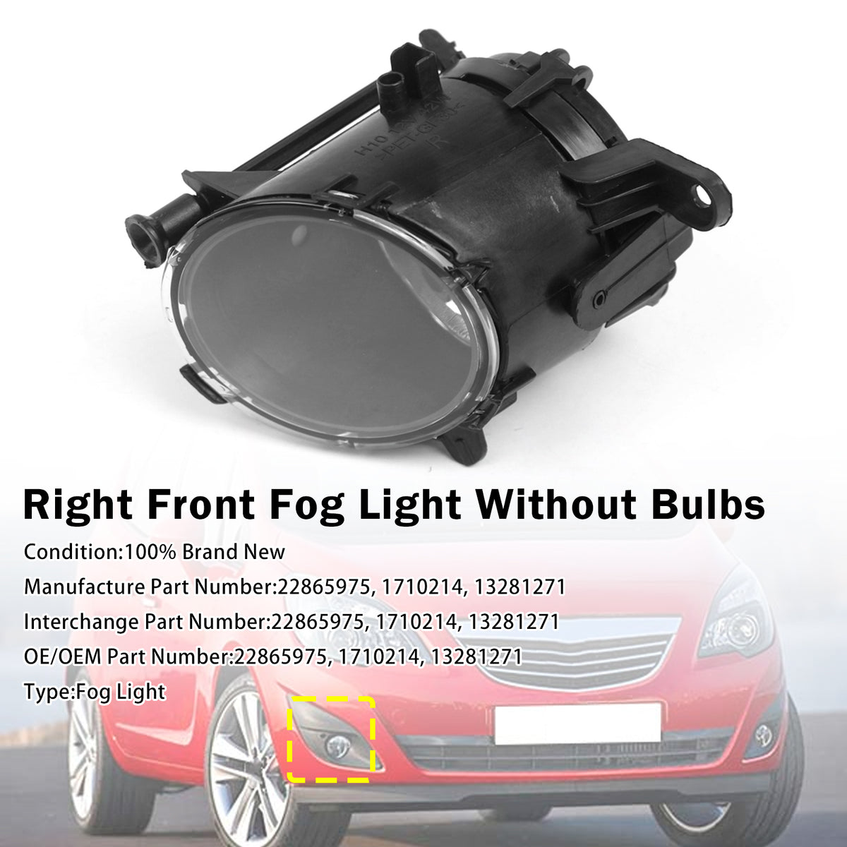 2010-2017 Vauxhall Meriva Right Front Fog Light Lamp 22865975 1710214 Generic