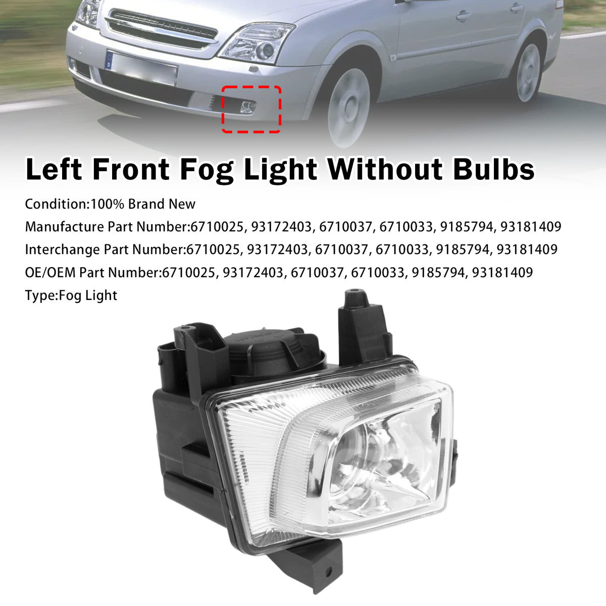 2003-2005 Opel Signum Left Front Fog Light Lamp 6710037 93181409 Generic