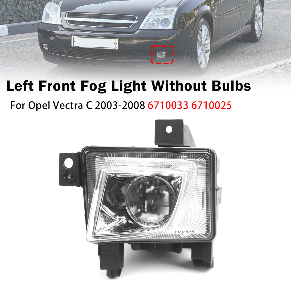 2003-2008 Opel Vectra C Caravan Left Front Fog Light Lamp 6710037 93181409 Generic