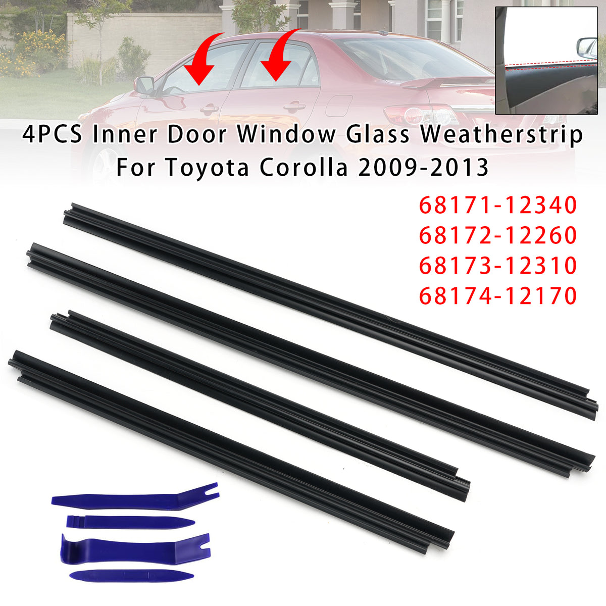 2009-2013 Toyota Corolla 4Pcs Inner Door Window Glass Weatherstrip 68173-12310 68171-12340 Generic