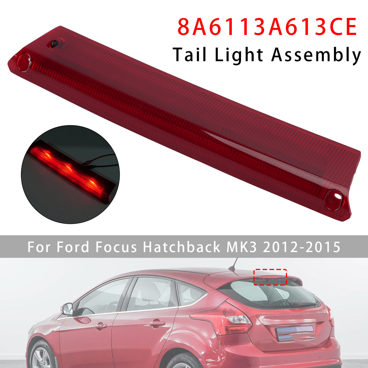 2012-2015 Ford Focus Hatchback MK3 Rear High Level 3rd Brake Light 8A6113A613CE 8A6113A613AK Generic