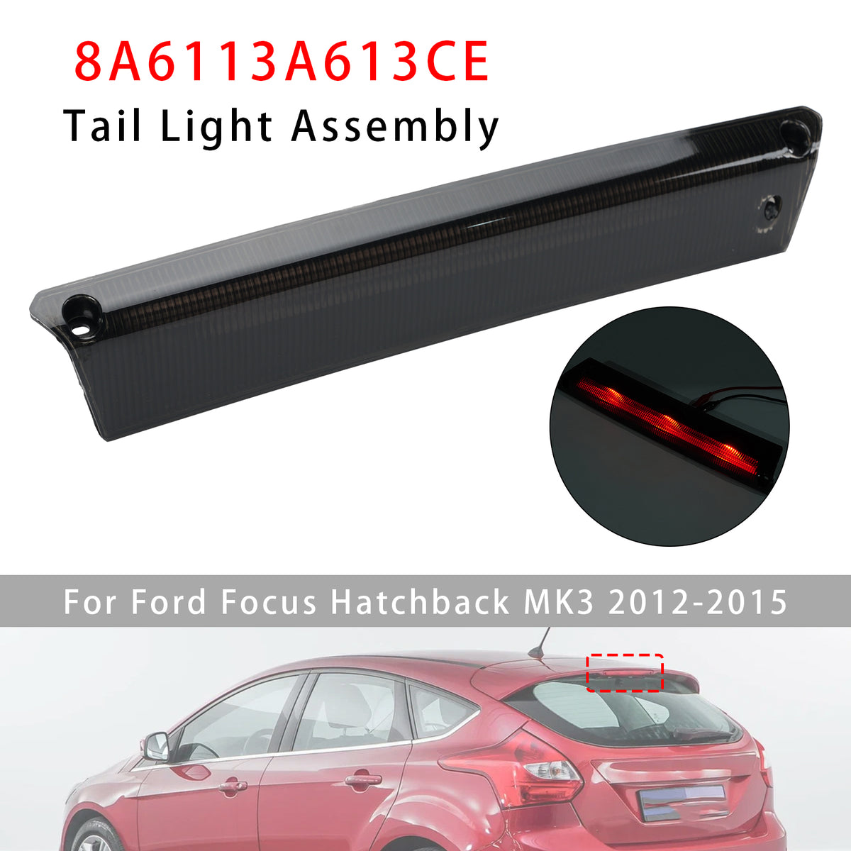 2012-2015 Ford Focus Hatchback MK3 Rear High Level 3rd Brake Light 8A6113A613AK 8A6113A613BF Generic