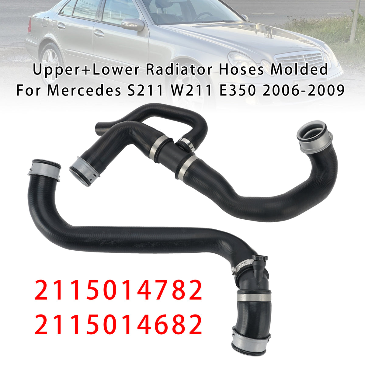 2009 Mercedes E-CLASS T-Model (S211) RADIATOR HOSE Upper+Lower Radiator Hoses Molded 2115014682 A 211 501 46 82 Generic