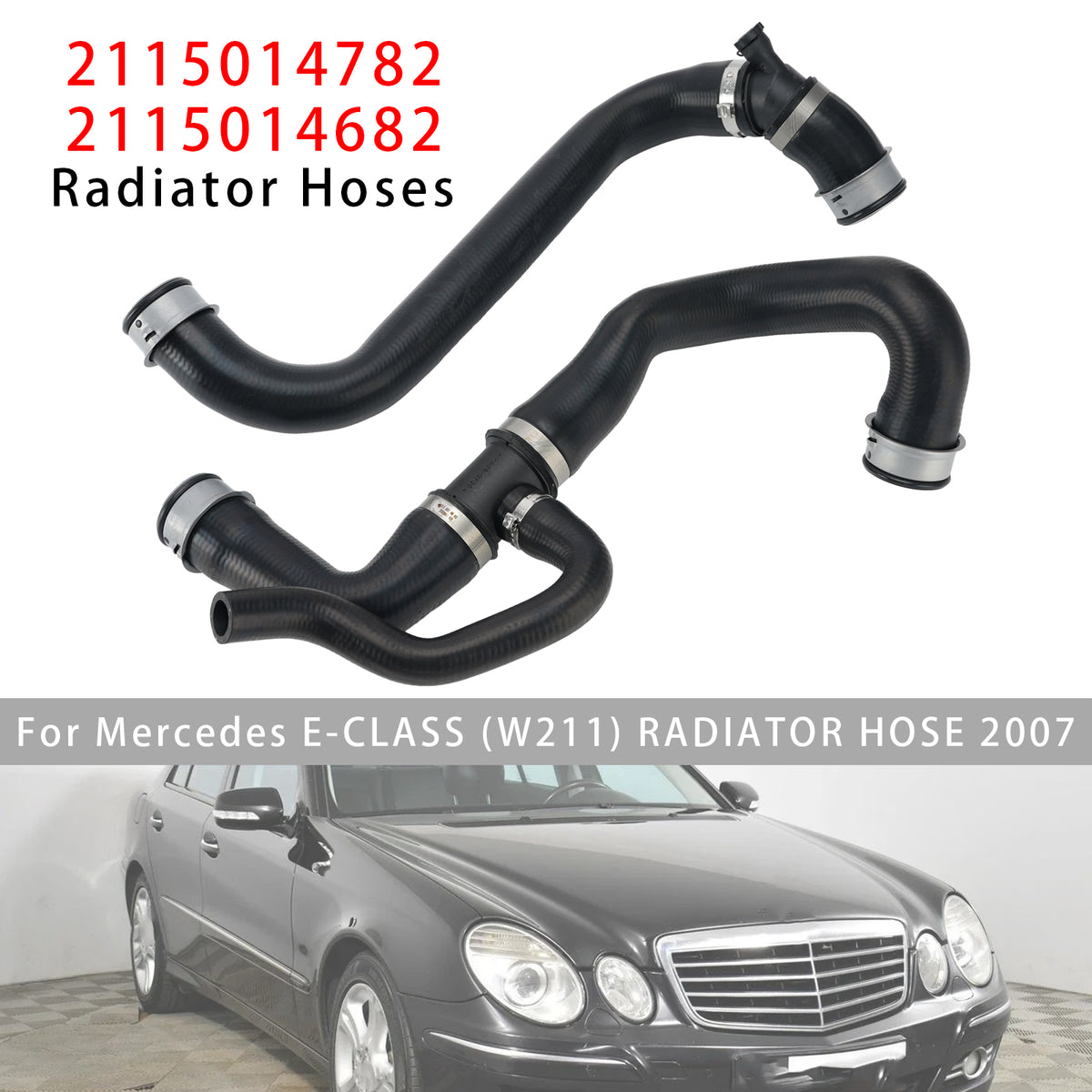 2007 Mercedes E-CLASS T-Model (S211) RADIATOR HOSE Upper+Lower Radiator Hoses Molded 2115014682 A 211 501 46 82 Generic