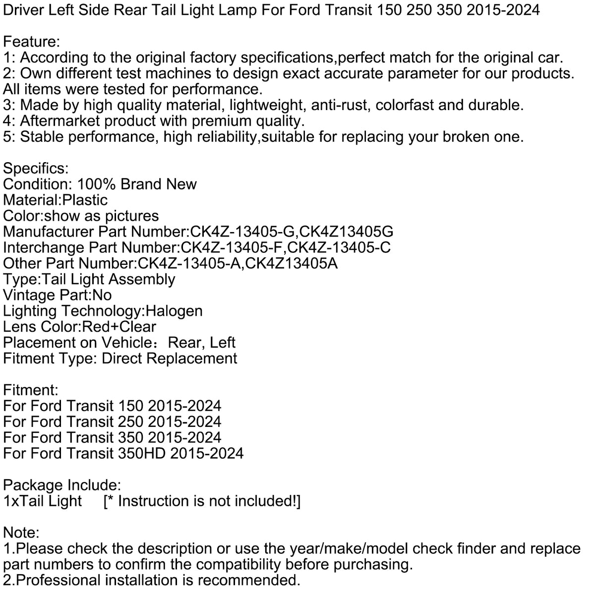 2015-2024 Ford Transit 250 Driver Left Side Rear Tail Light Lamp CK4Z-13405-G CK4Z-13405-C Generic