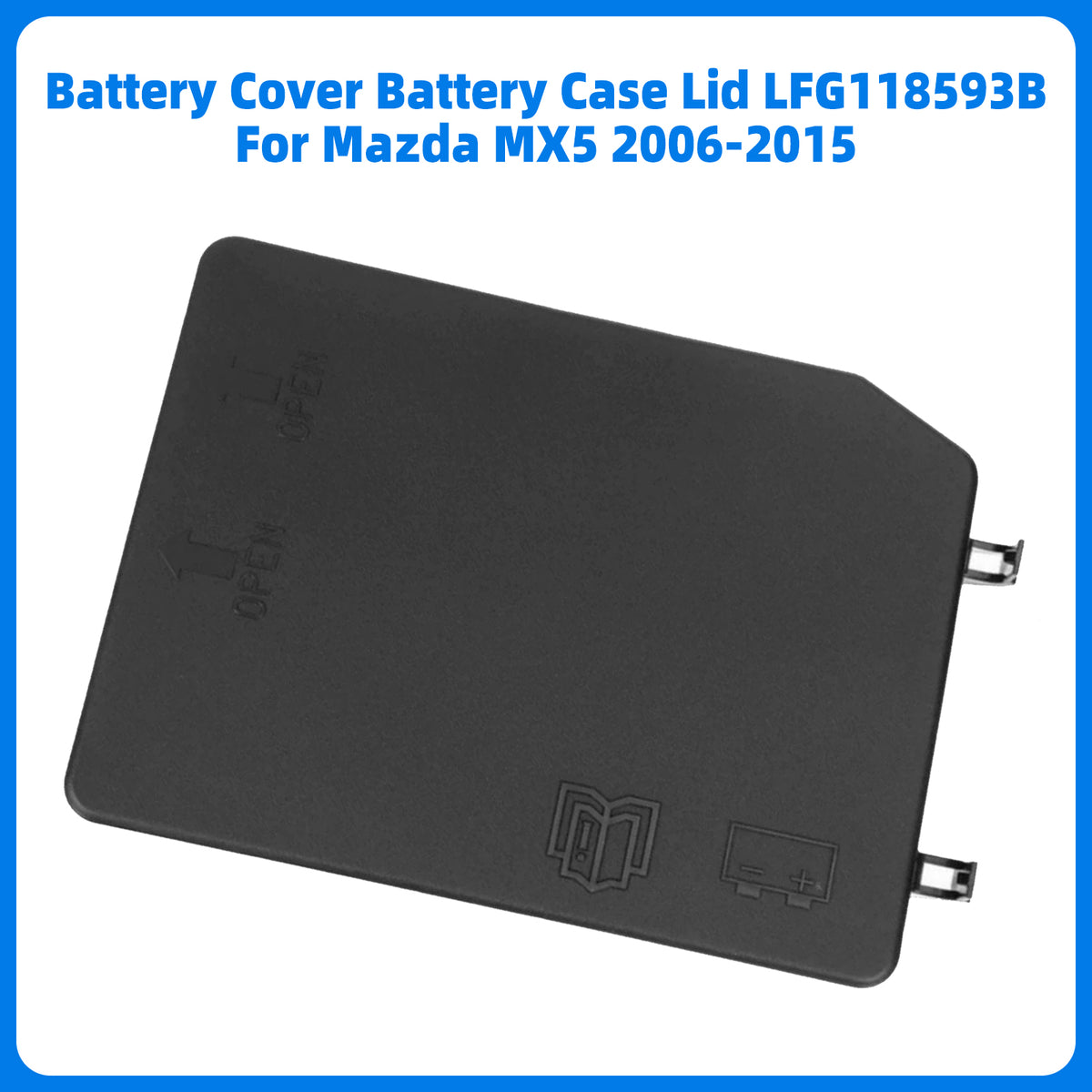 2006-2015 Mazda MX-5 Miata Battery Cover Battery Case Lid LFG118593B LFG1-18-593B Generic